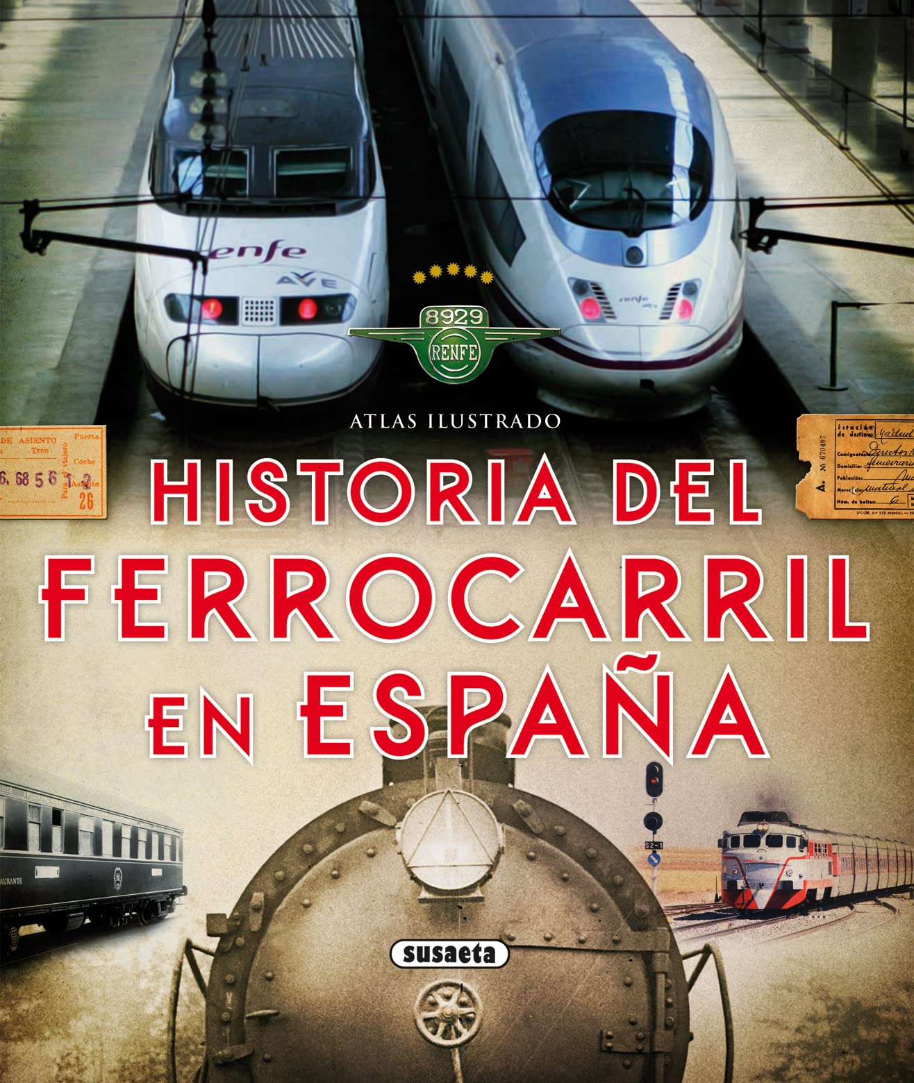 Libro: Historia del ferrocarril en España (Atlas Ilustrado)