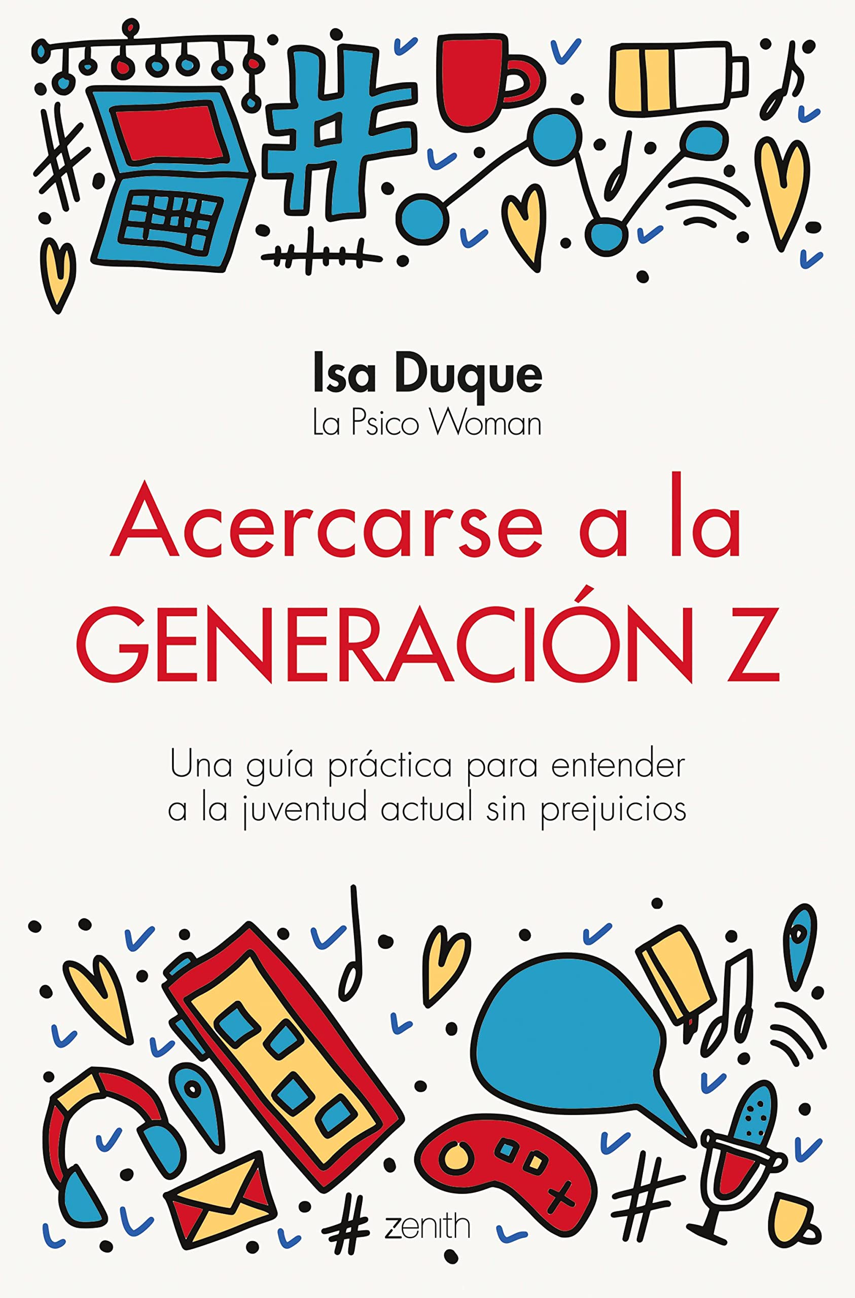 Libro: Acercarse a la generación Z: Una guía práctica para entender a la juventud actual sin prejuicios