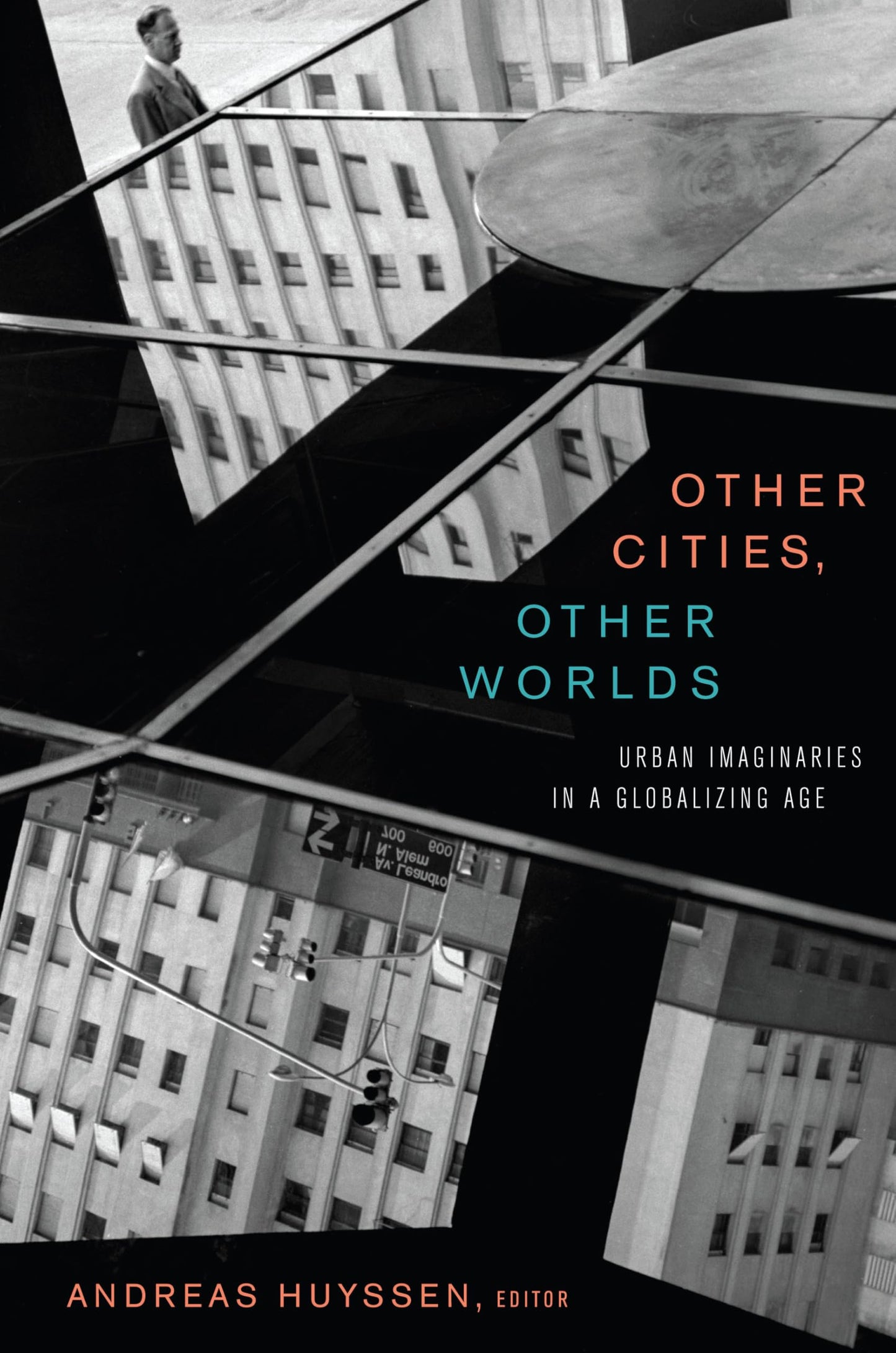 Libro: Other Cities, Other Worlds: Urban Imaginaries in a Globalizing Age