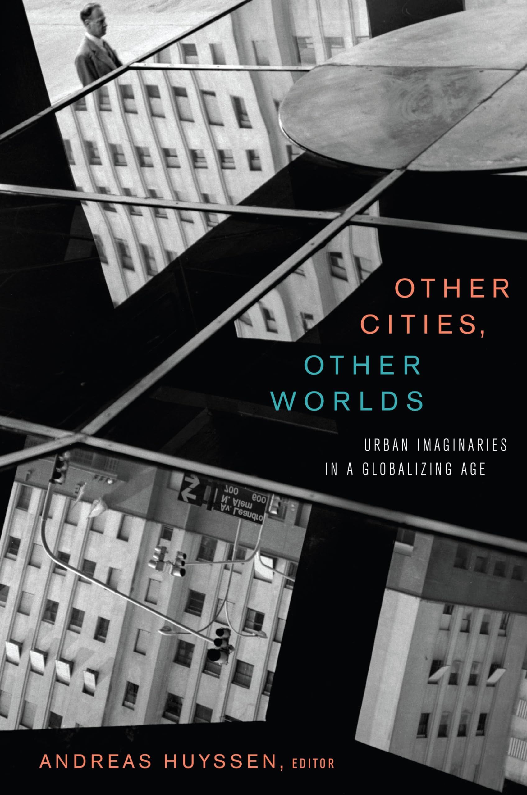 Libro: Other Cities, Other Worlds: Urban Imaginaries in a Globalizing Age