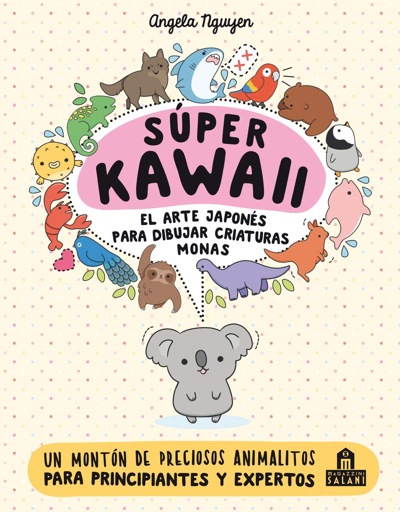 Libro: Super kawaii. El arte Japonés para dibujar criaturas monas: El arte japonés de para dibujar criaturas monas / How to Draw Really Cute Animals; ... Cutest Style Ever (LIBROS MAGAZZINI SALANI)