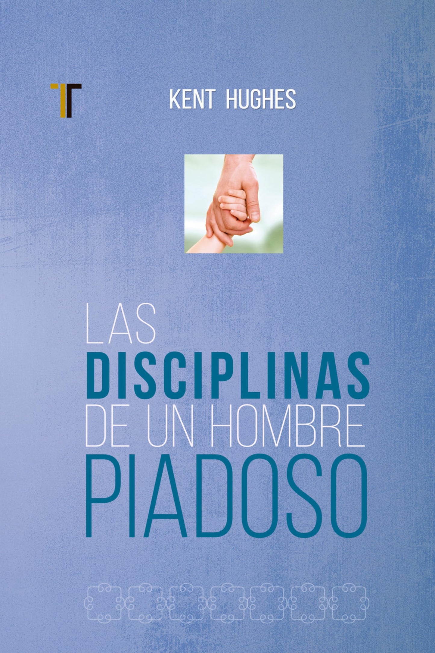Libro: Disciplinas de un Hombre Piadoso: (Nueva edición) (Spanish Edition)