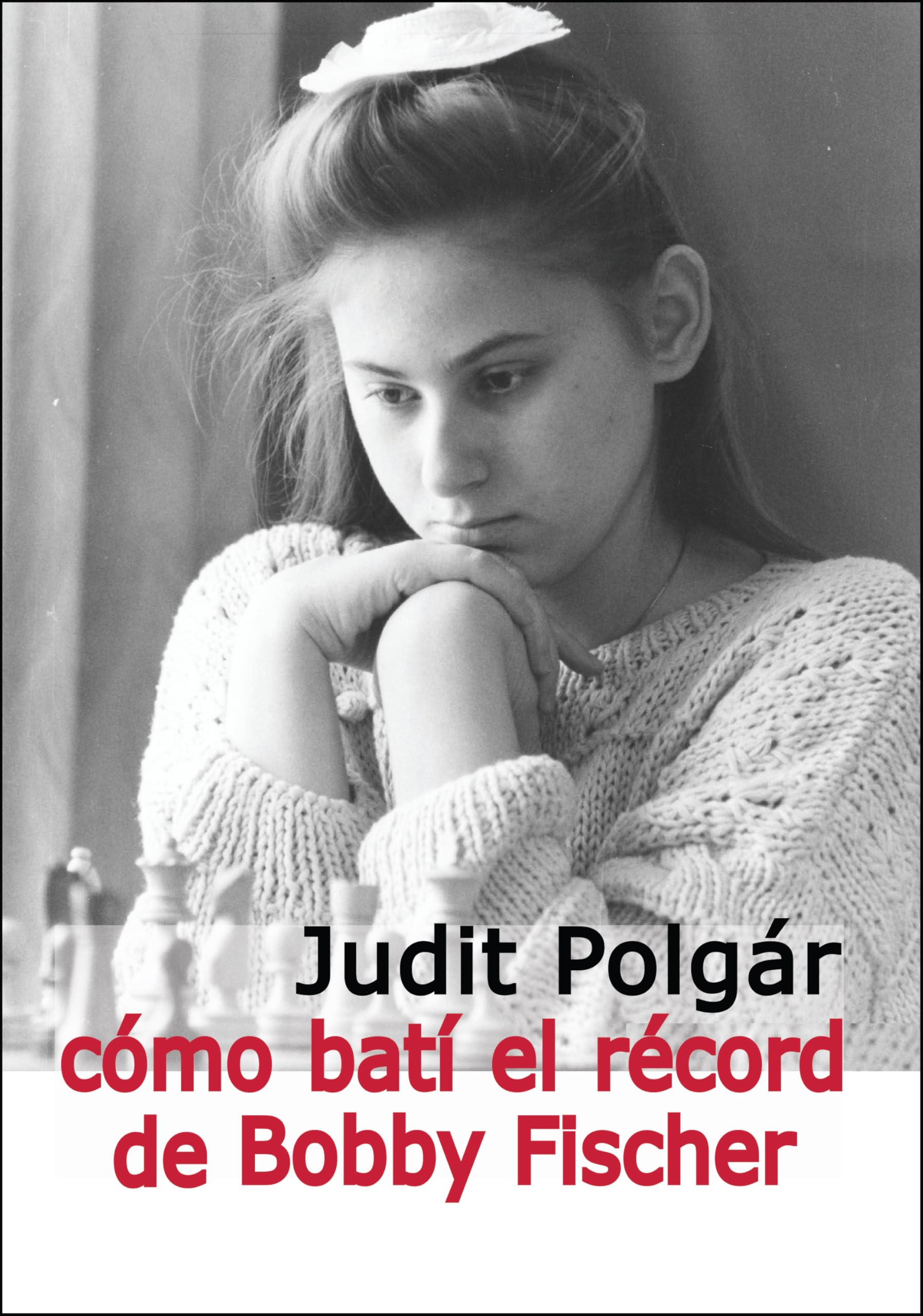 Libro: COMO BATI EL RECORD DE BOBBY FISCHER (BIOGRAFIAS Y PARTIDAS)