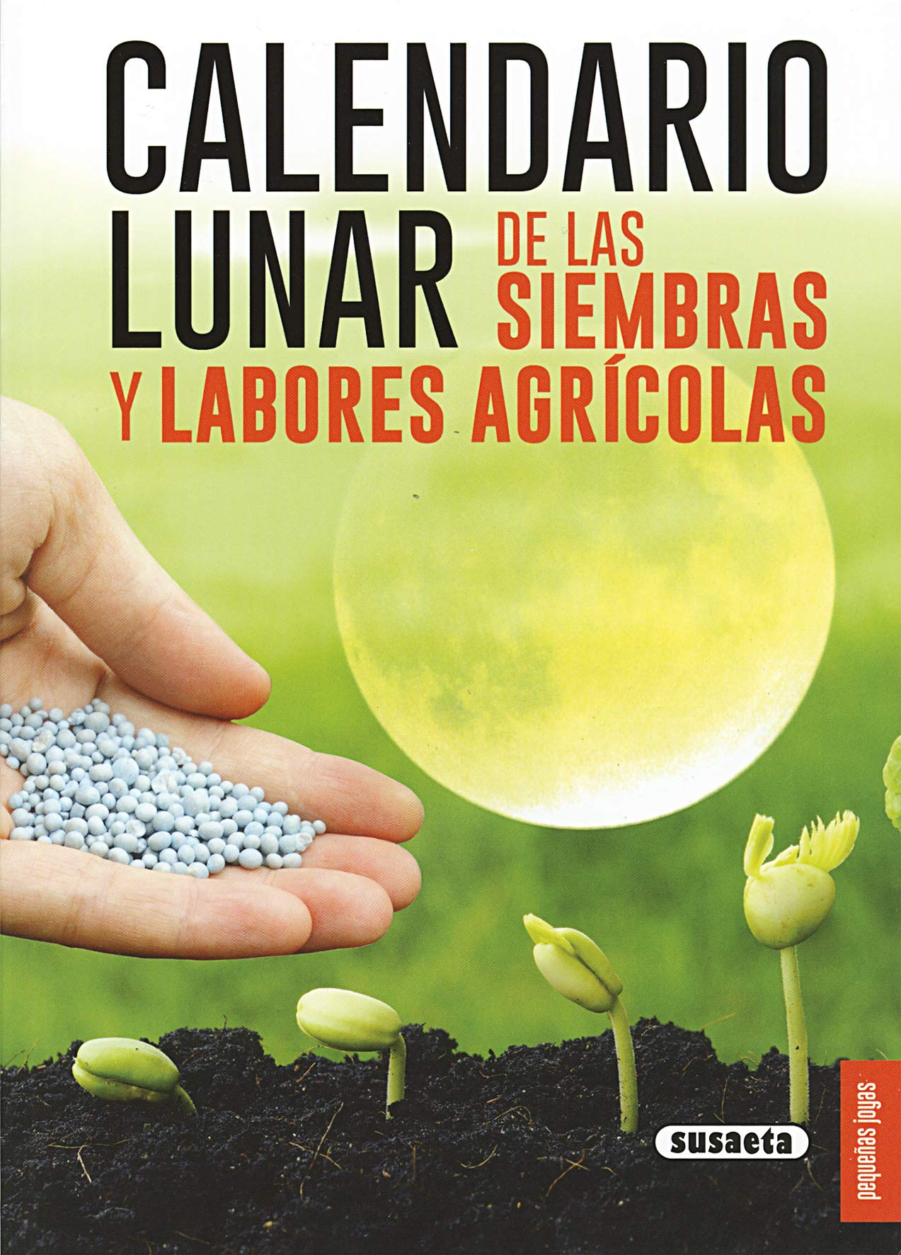 Susaeta - Calendario lunar de las siembras y labores agrícolas (Pequeñas Joyas)