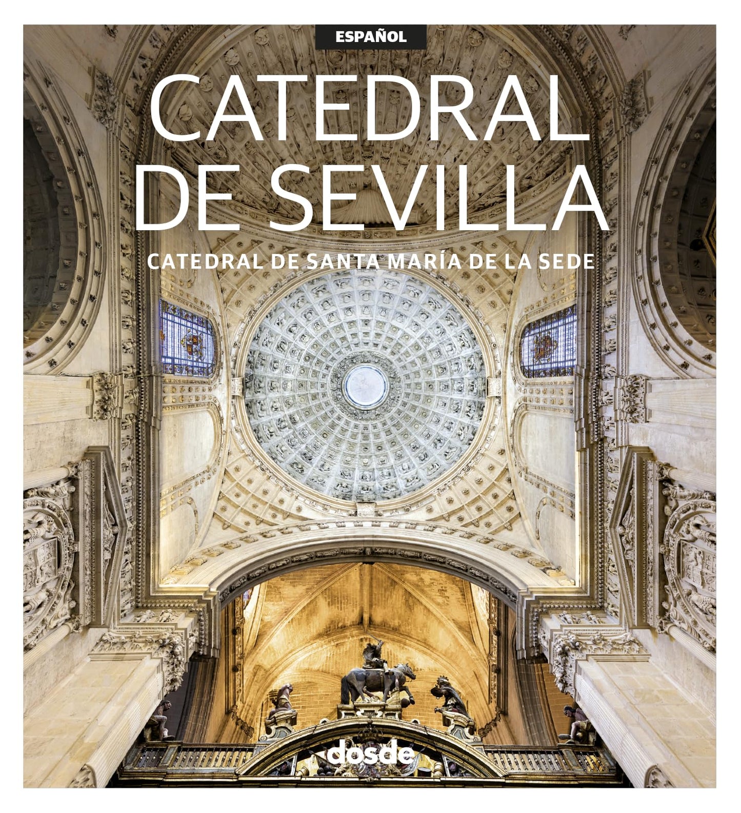 Libro: ED. VISUAL - CATEDRAL DE SEVILLA - ESPAÑOL (Serie Arquitectura)