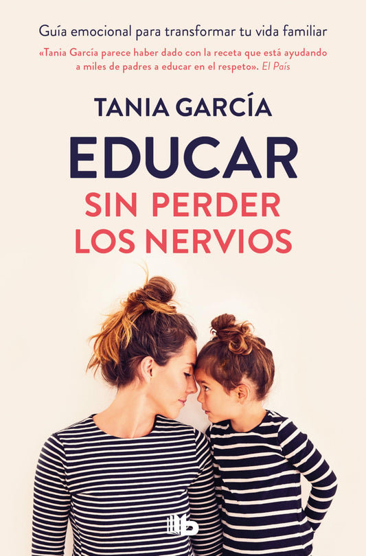 Educar sin perder los nervios: Guía emocional para transformar tu vida familiar (No ficción)