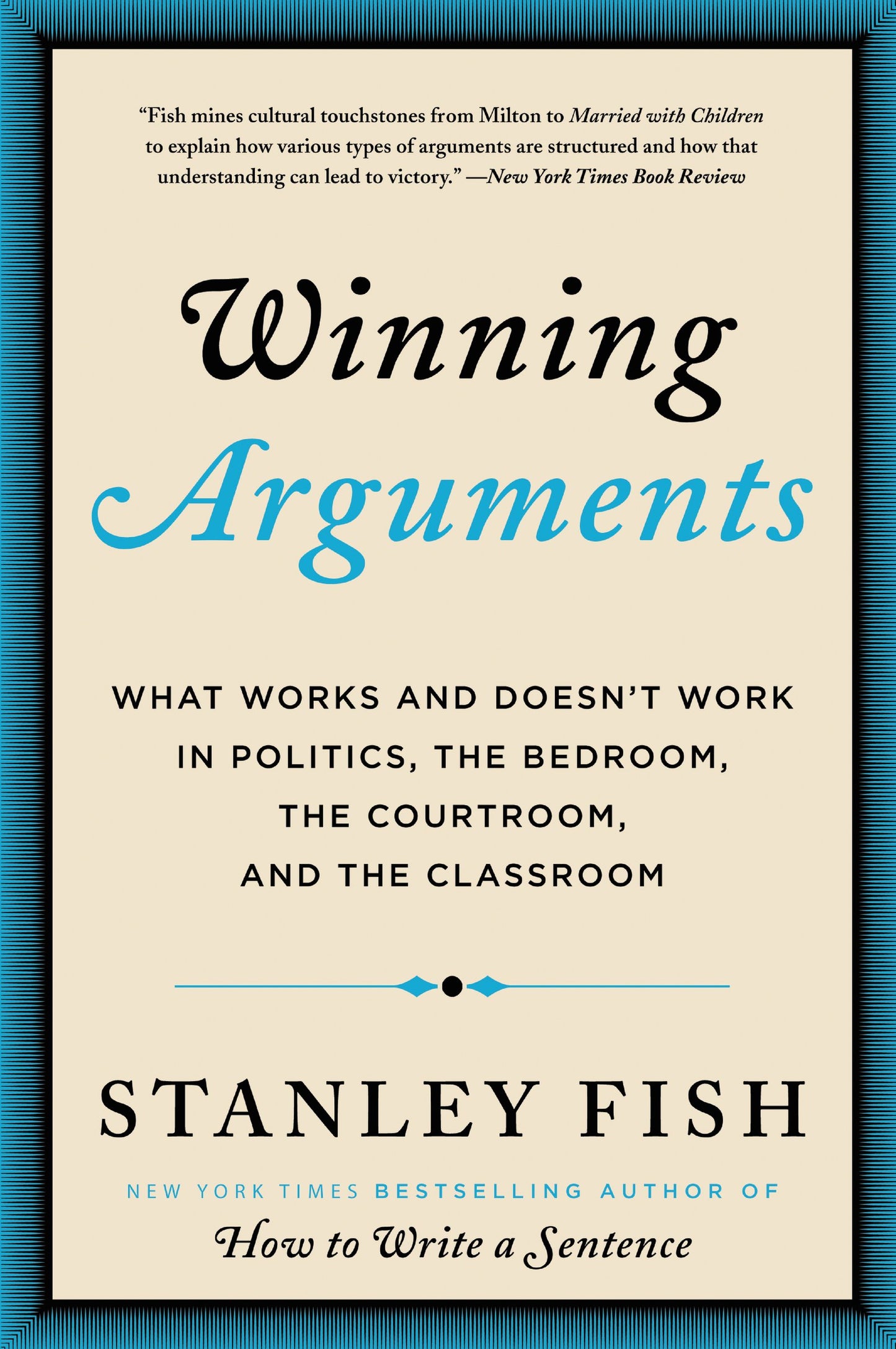 Libro: Winning Arguments: What Works and Doesn't Work in Politics, the Bedroom, the Courtroom, and the Classroom