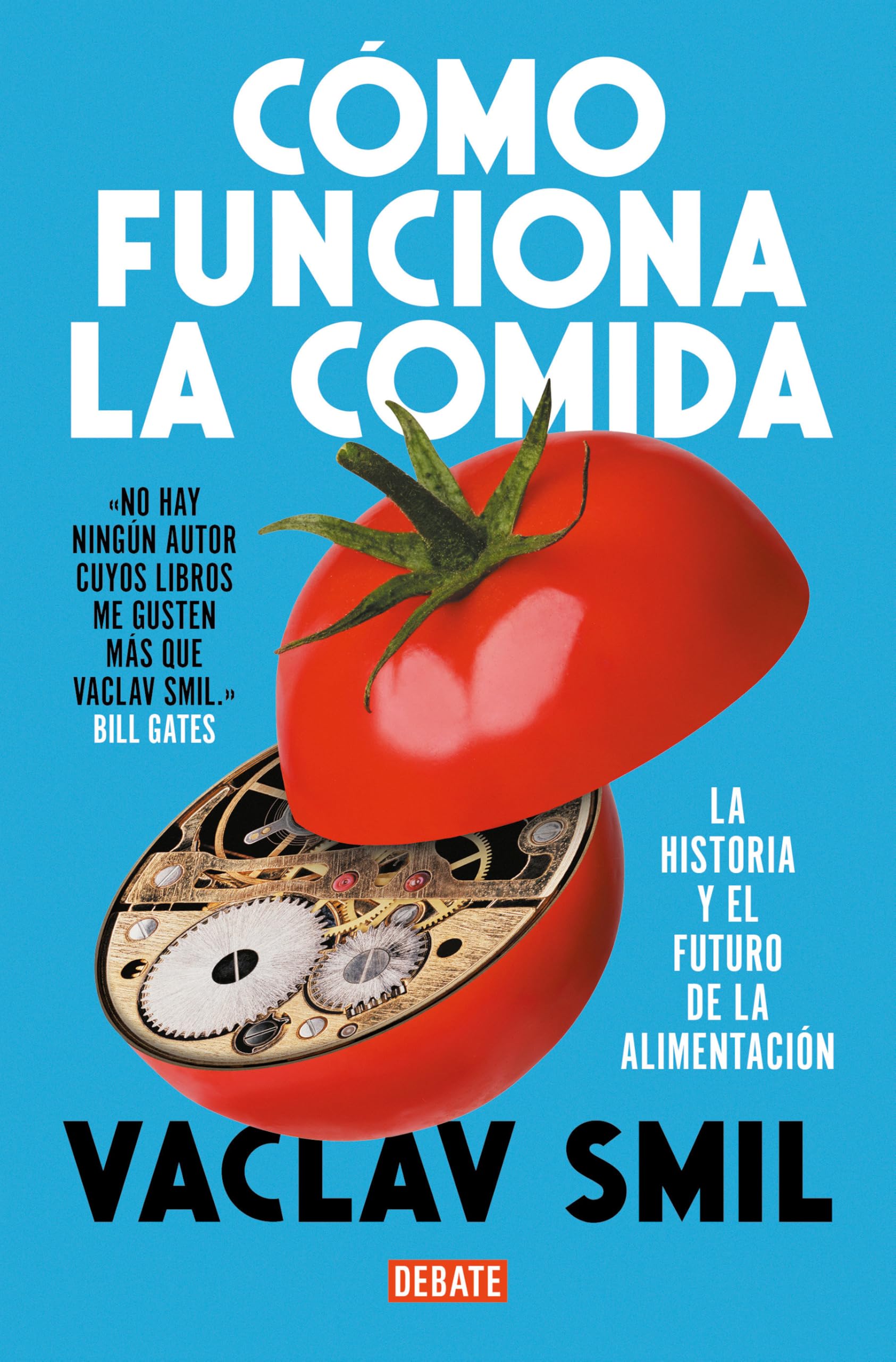Libro: Cómo funciona la comida / How to Feed the World: The History and Future of Food (Spanish Edition)