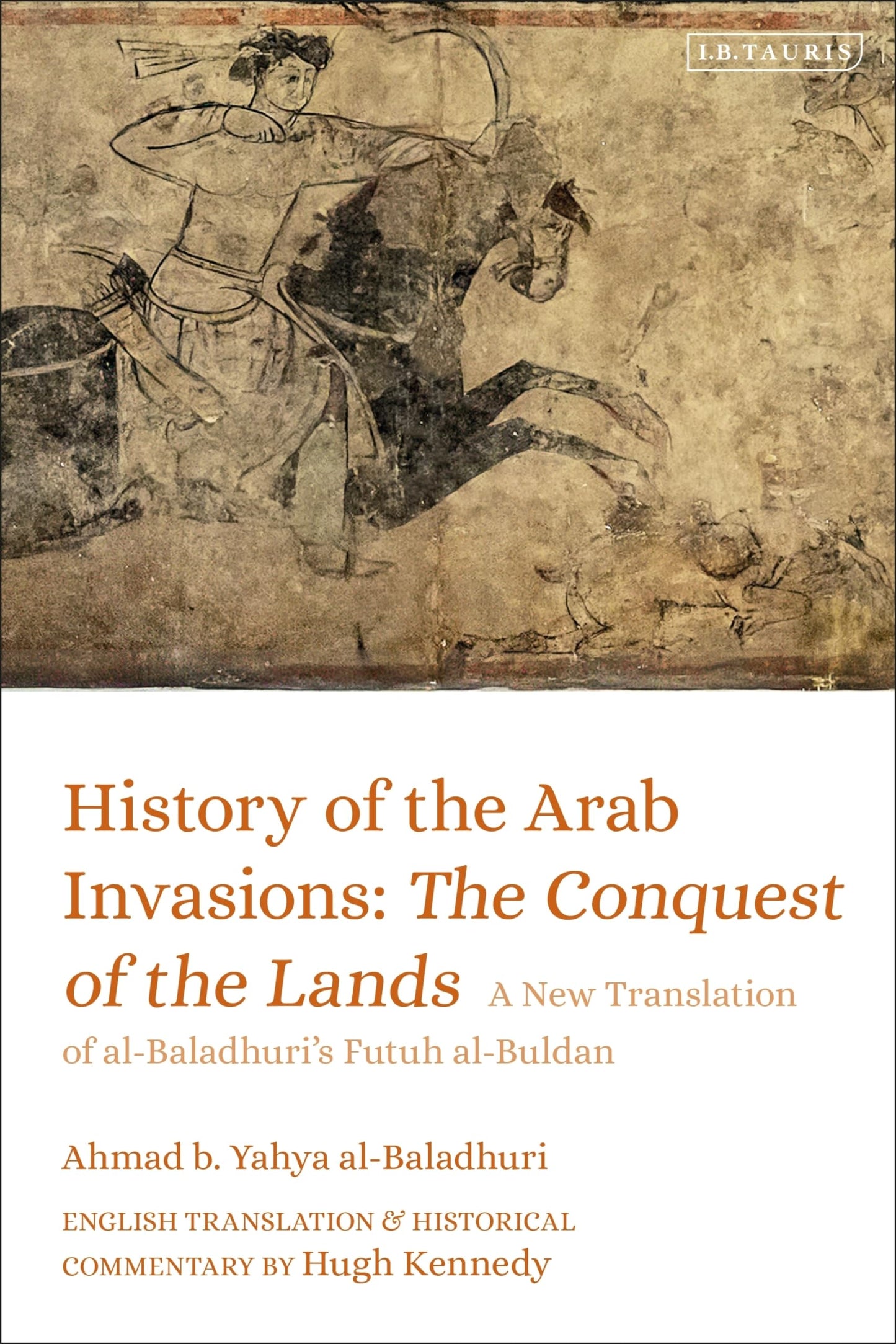 Libro: History of the Arab Invasions: The Conquest of the Lands: A New Translation of al-Baladhuri's Futuh al-Buldan