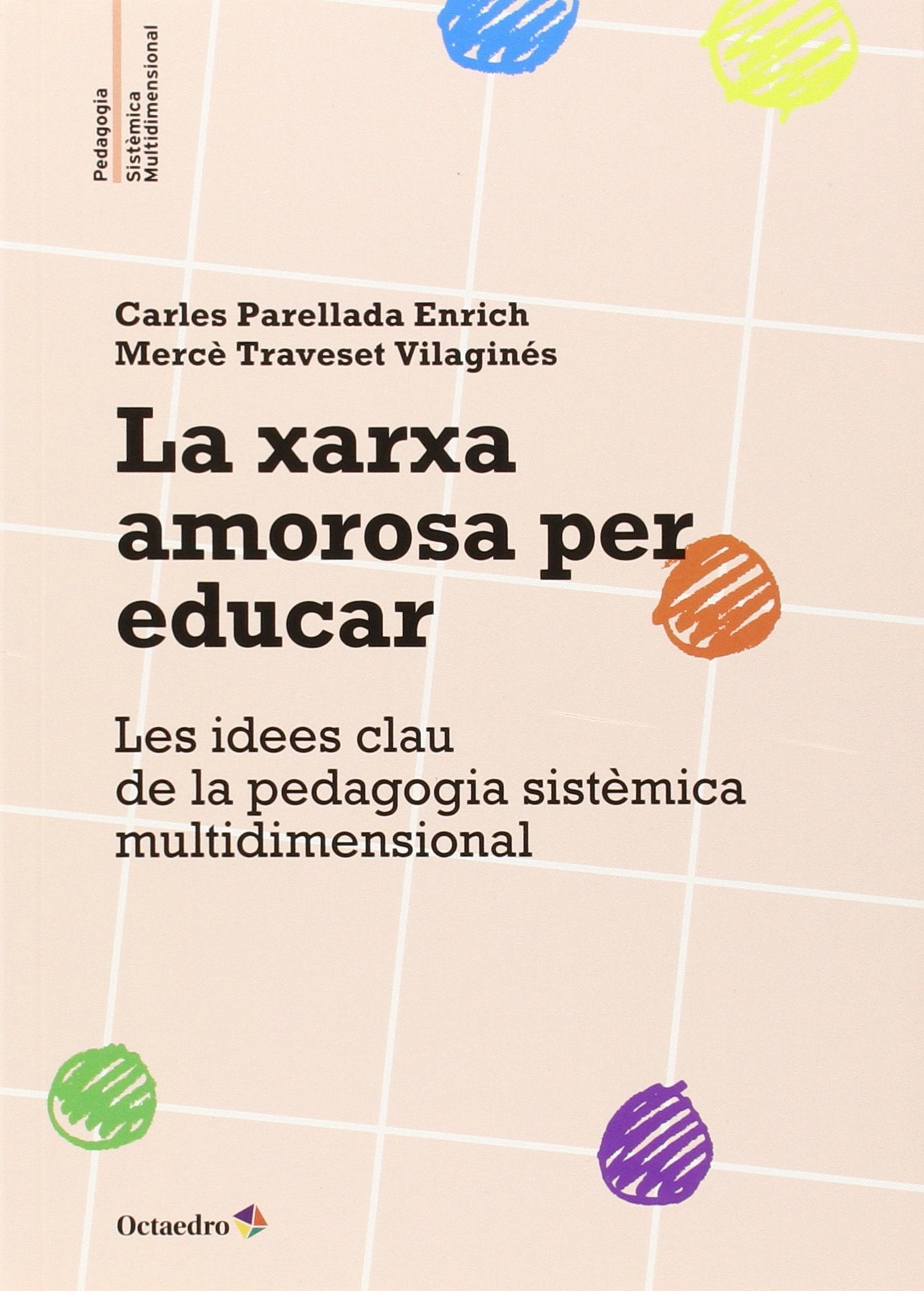 Libro: La xarxa amorosa per educar: Les idees clau de la pedagogia sistèmica multidimensional: 2
