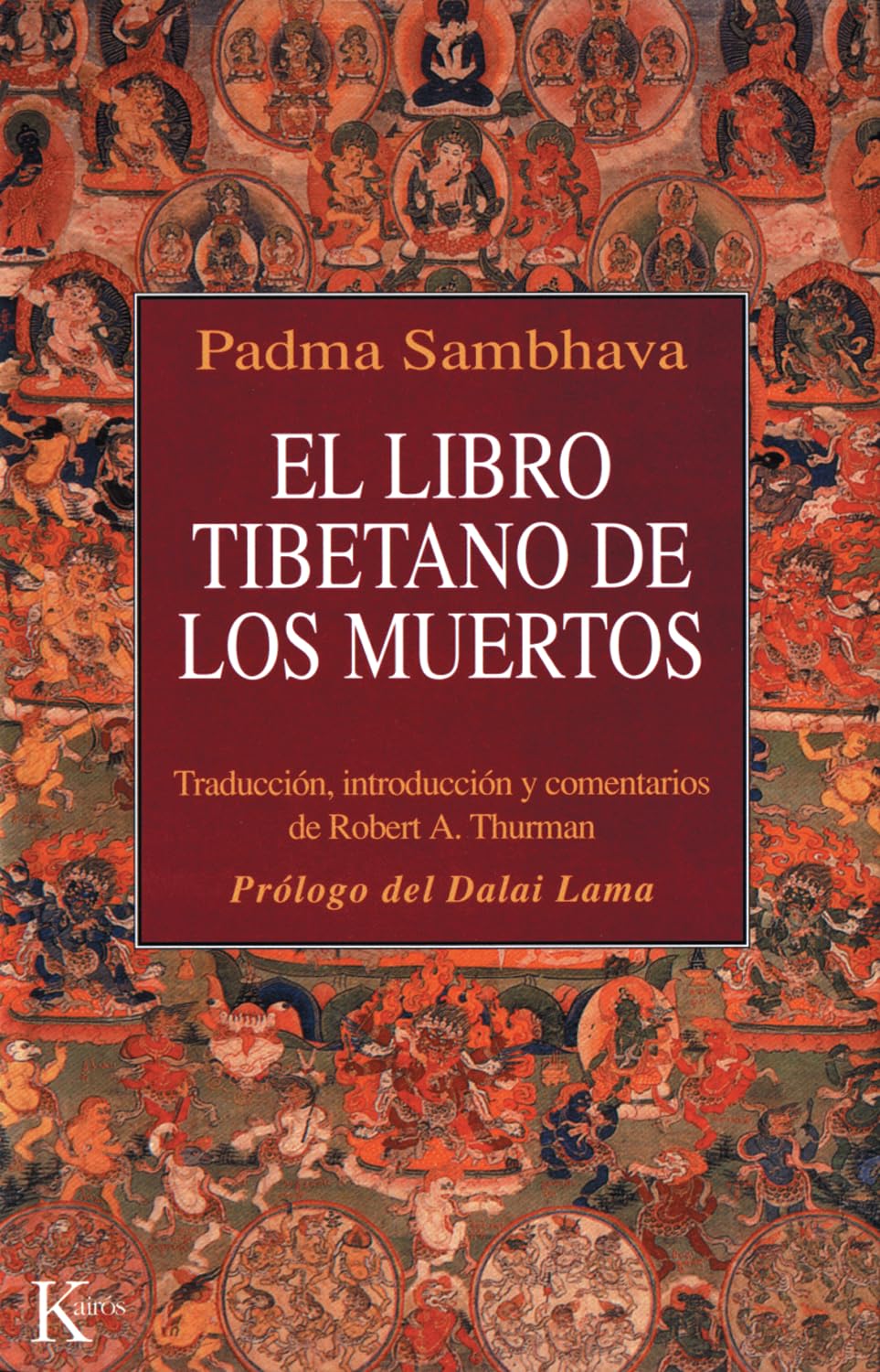 El libro tibetano de los muertos: Como es popularmente conocido en Occidente y conocido en el Tíbet como El gran libro de la liberación natural ... en el estado intermedio (Clásicos)