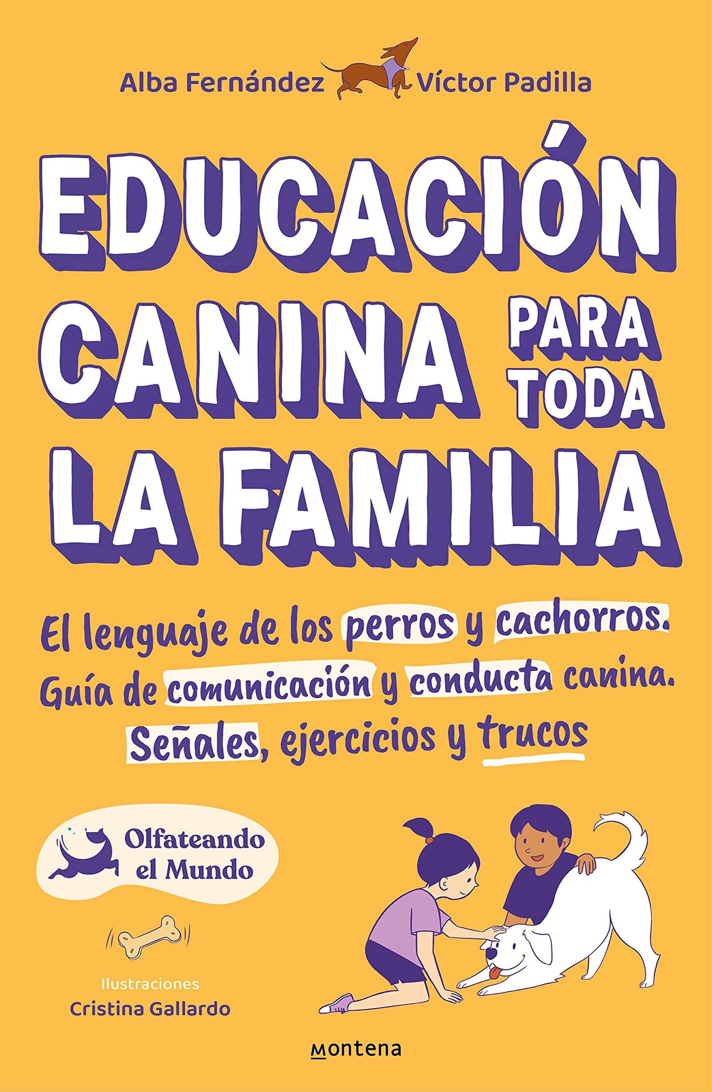 Libro: Educación canina para toda la familia: El lenguaje de los perros y cachorros. Guía de comunicación y conducta canina. Señales, ejercicios y trucos (Montena)