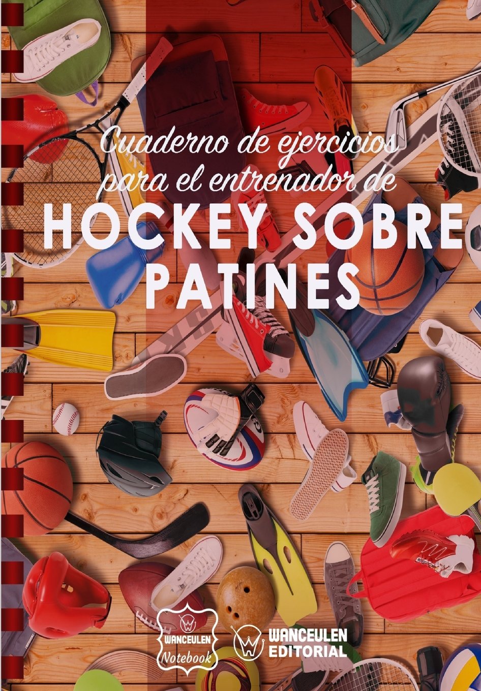 Libro: Cuaderno de Ejercicios para el Entrenador de Hockey Patines (Spanish Edition)