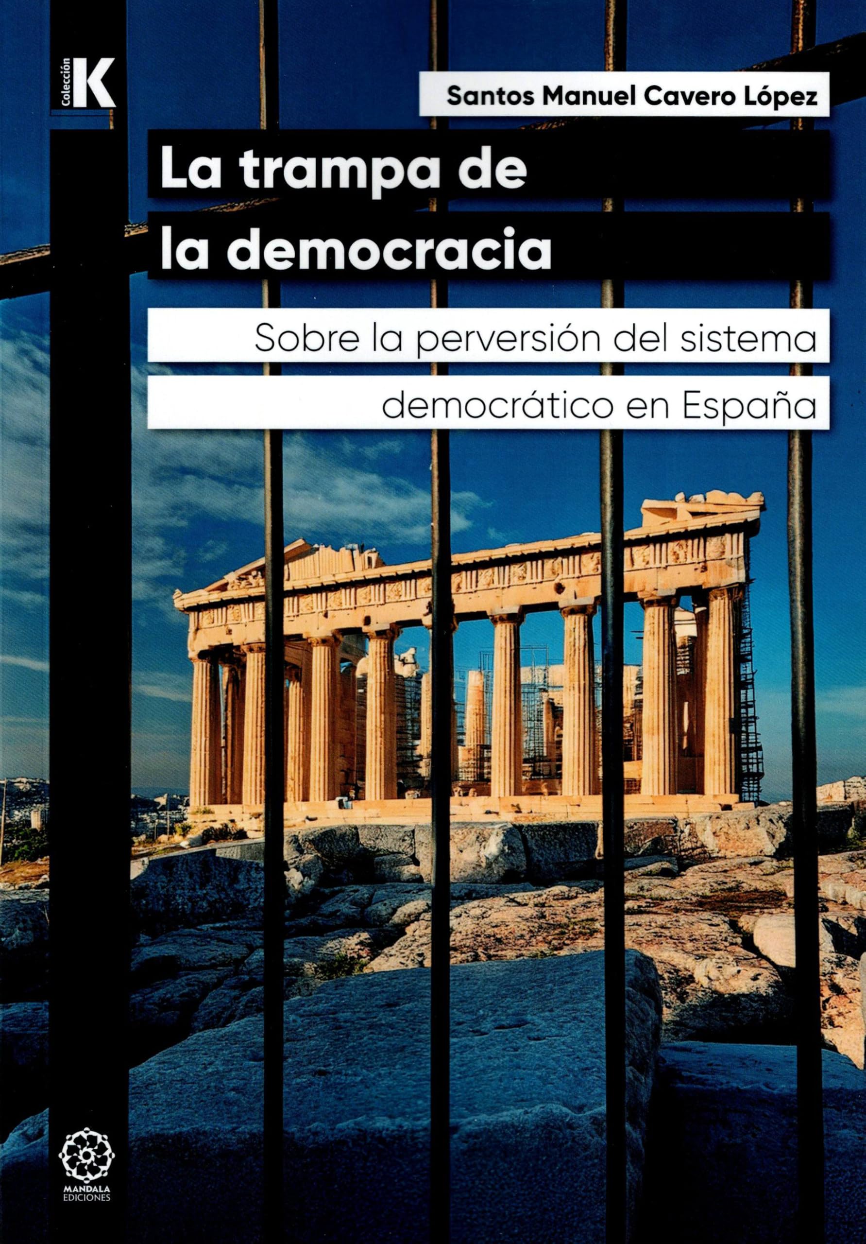 Libro: La trampa de la democracia: Sobre la perversión del sistema democrático en España (Spanish Edition)