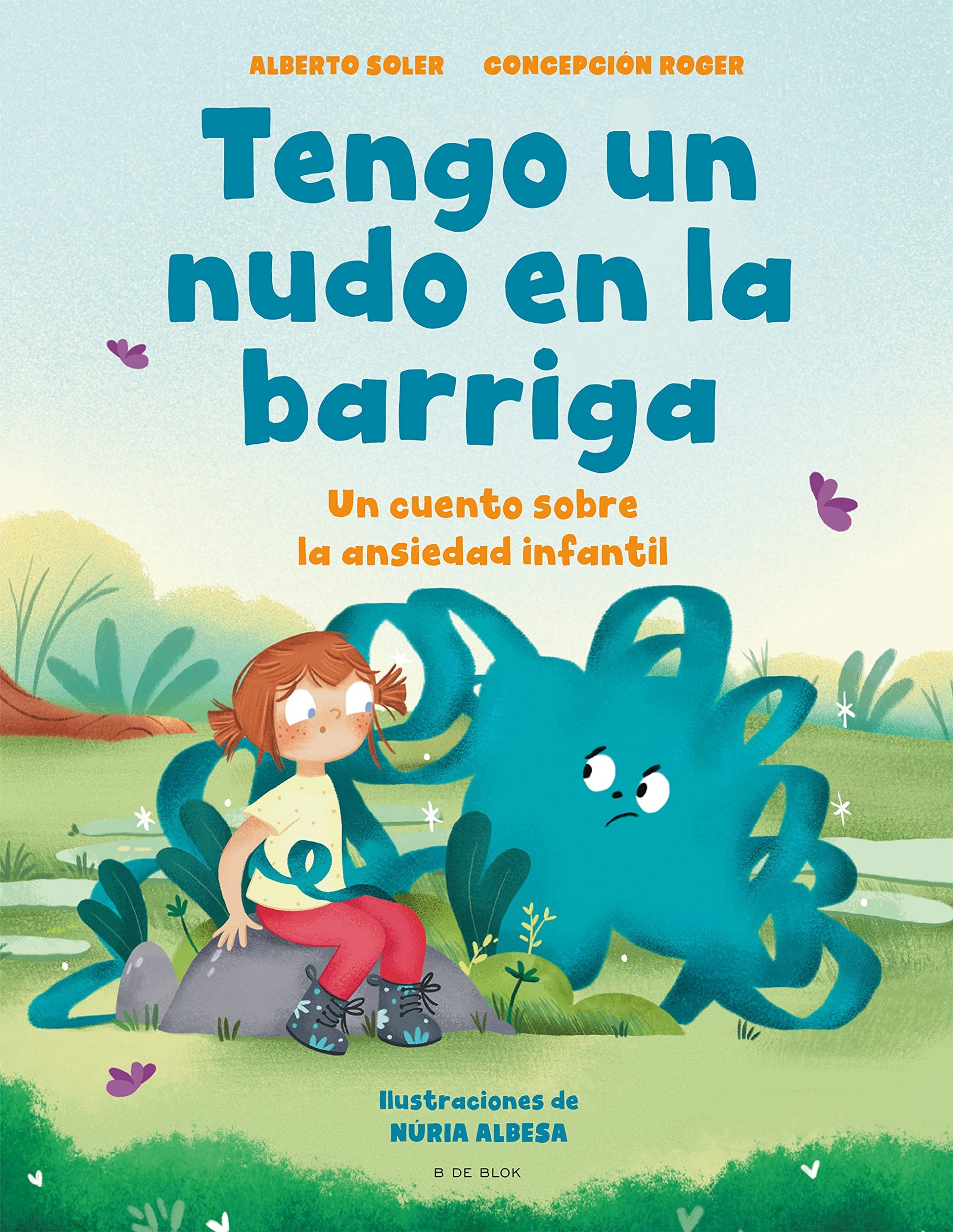 Tengo un nudo en la barriga: Un cuento sobre la ansiedad infantil (Cuentos infantiles ilustrados)