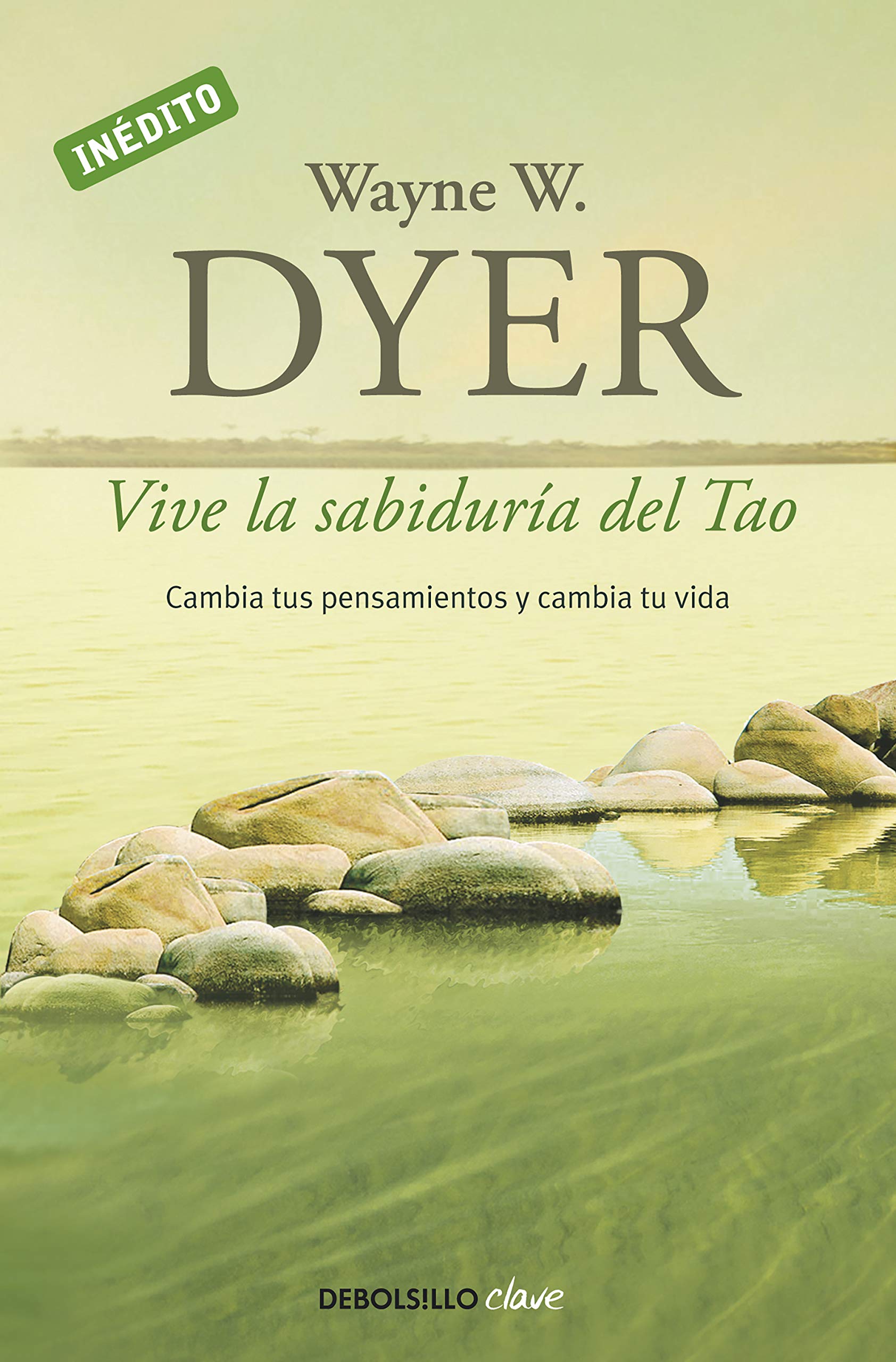 Libro: Vive la sabiduría del Tao: Cambia tus pensamientos y cambia tu vida (Clave)
