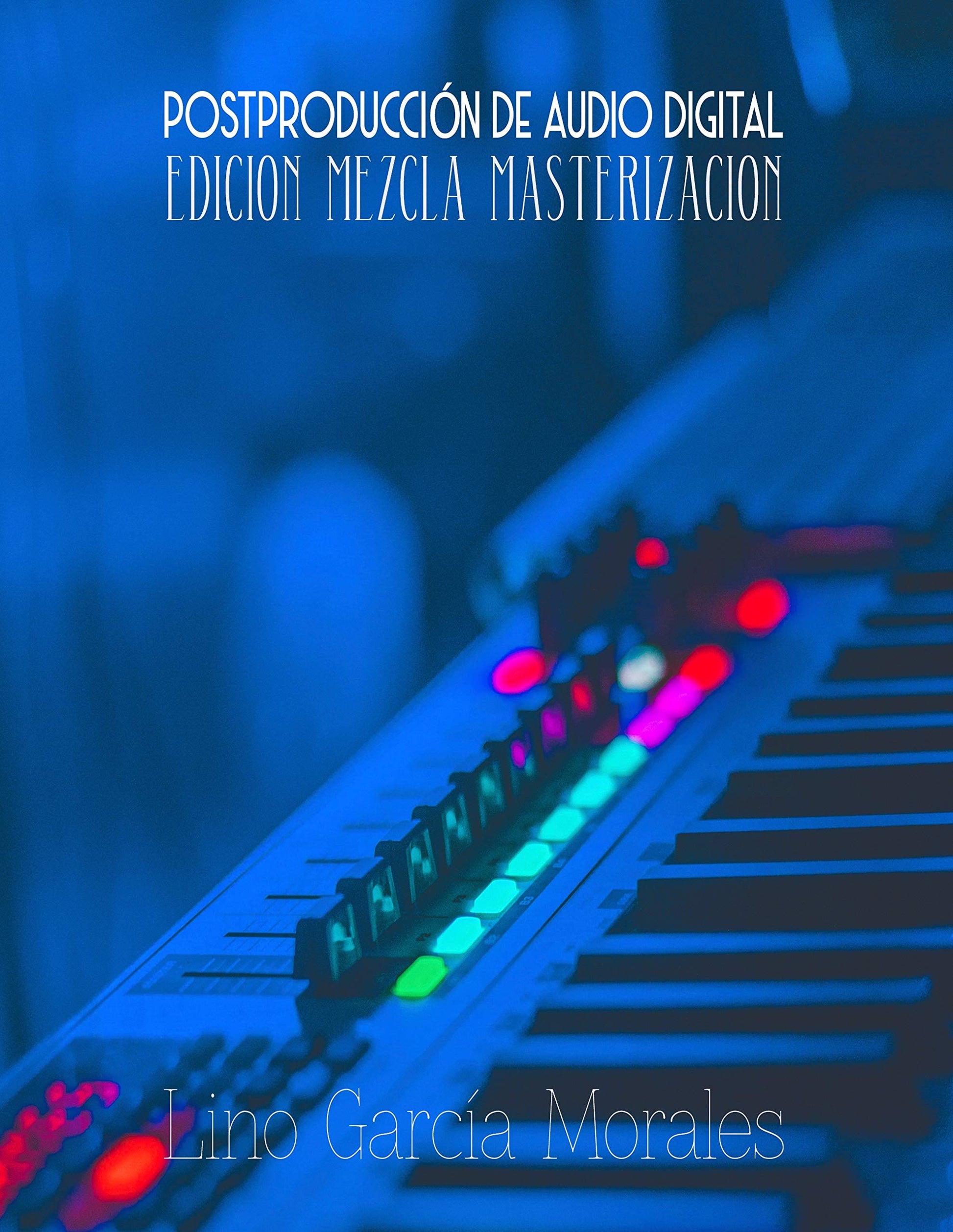 Libro: Postproducción de Audio Digital: Edición, Mezcla y Masterización (Spanish Edition)