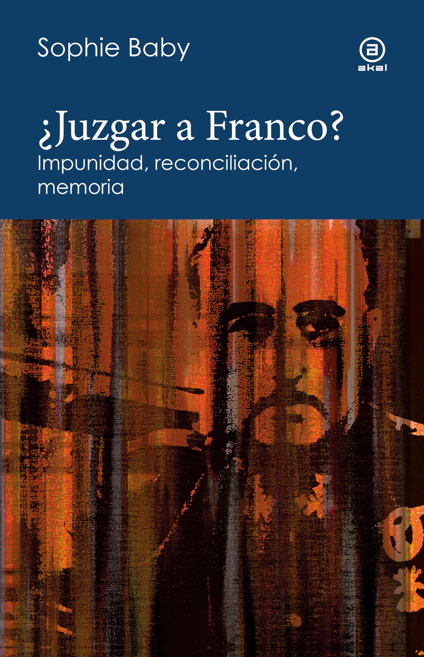 Libro: ¿Juzgar a Franco?: Impunidad, reconciliación, memoria