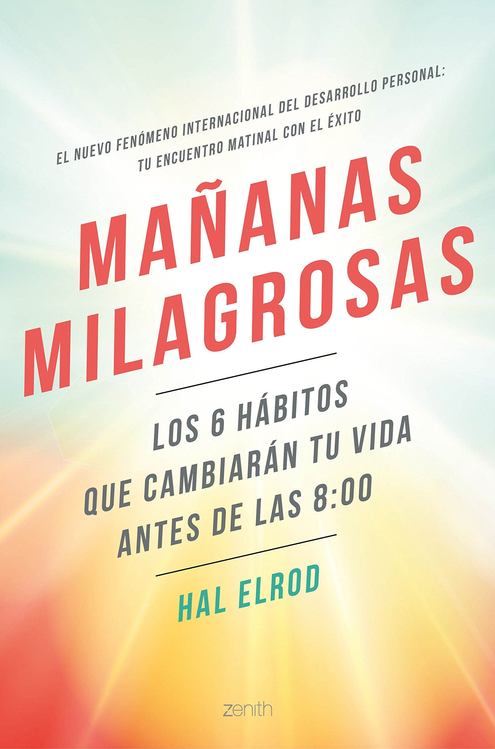 Libro: Mañanas milagrosas: Los 6 hábitos que cambiarán tu vida antes de las 8:00