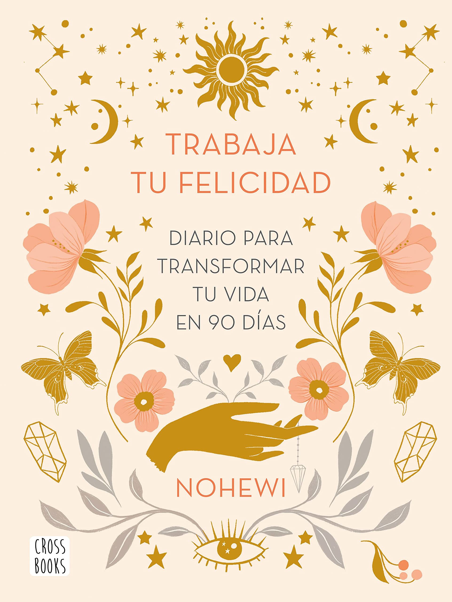 Libro: Trabaja tu felicidad. Diario para transformar tu vida en 90 días (No ficción)