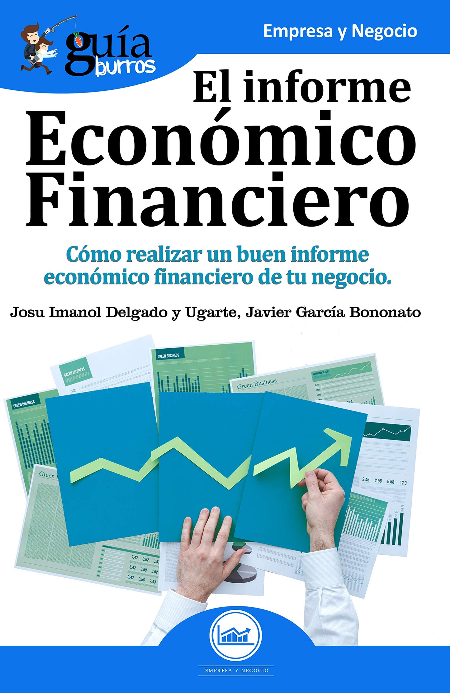 Libro: GuíaBurros El Informe Económico Financiero: Cómo realizar un buen informe económico financiero de tu negocio (Spanish Edition)