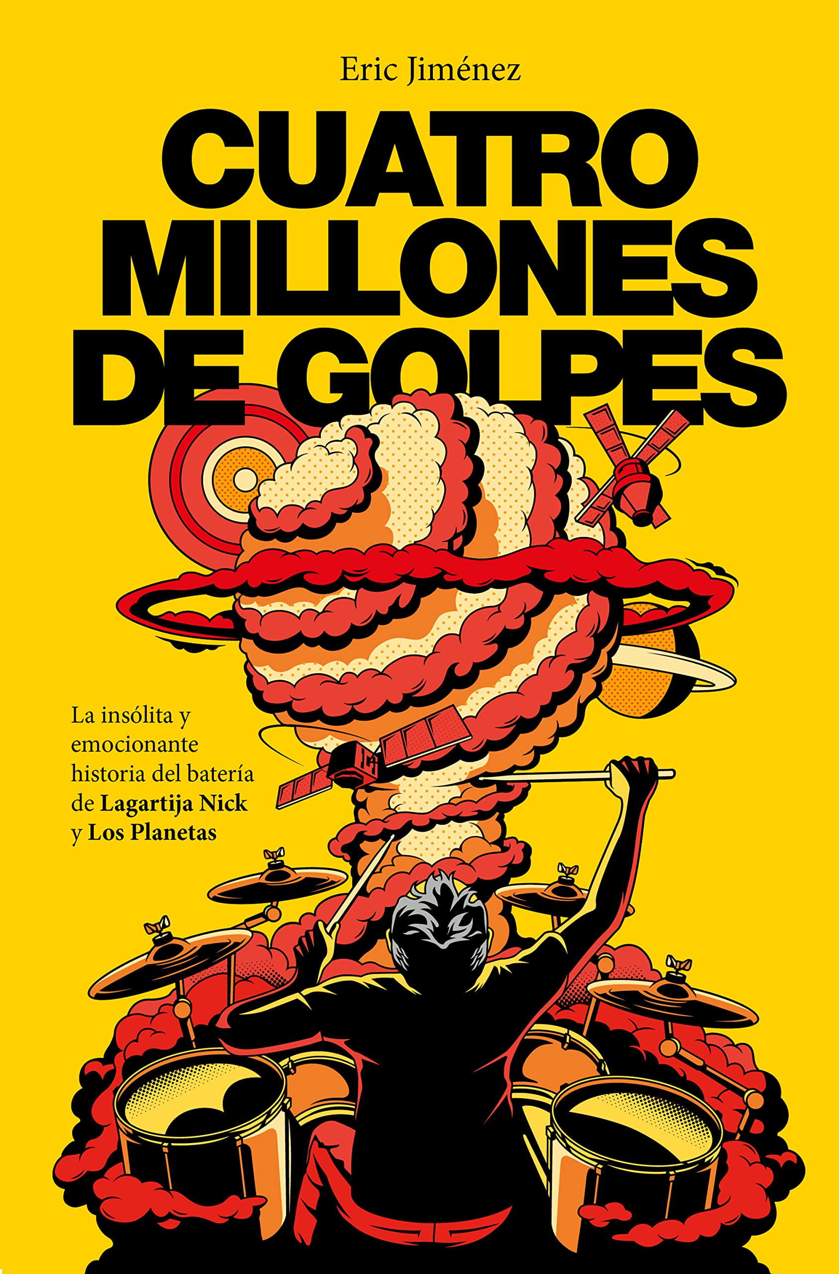 Libro: Cuatro millones de golpes: La insólita y emocionante historia del batería de Lagartija Nick y Los Planetas (Obras diversas)