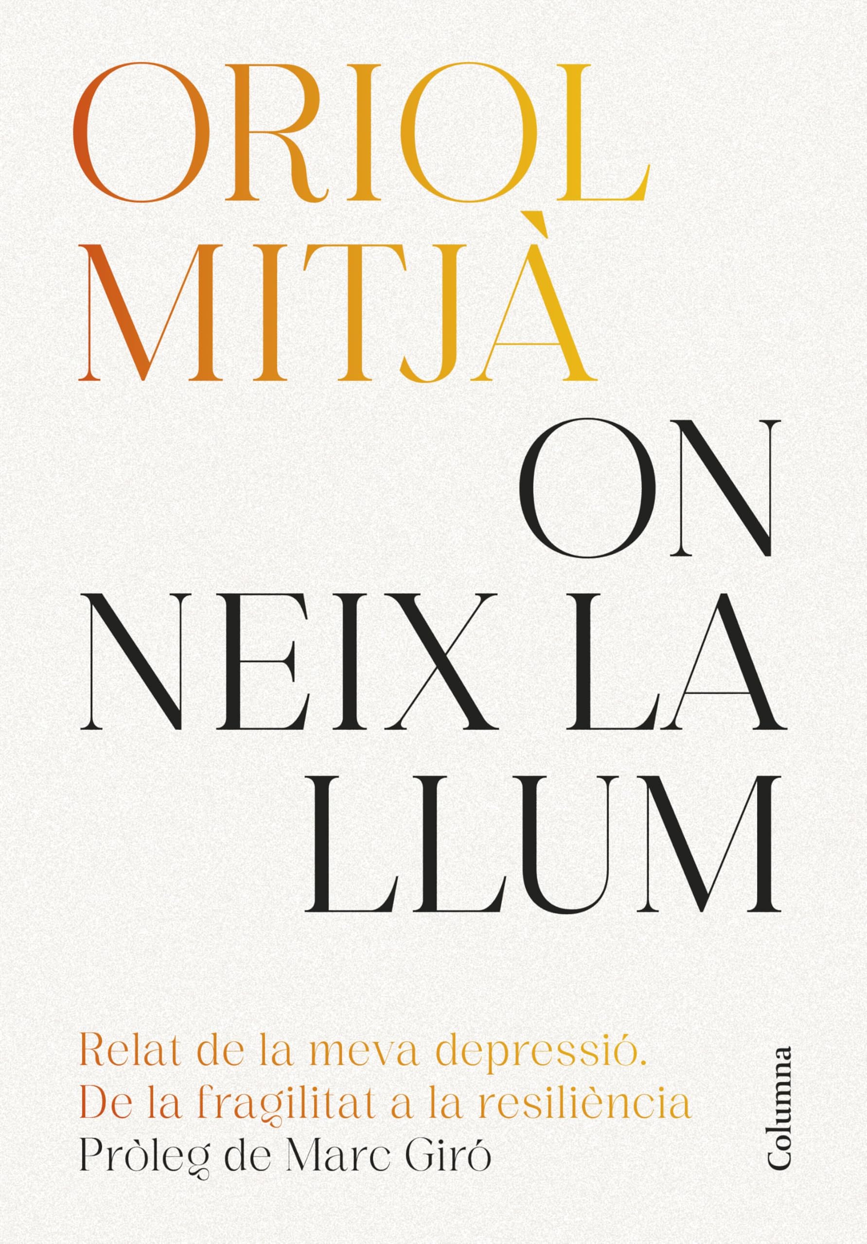 On neix la llum: Relat de la meva depressió: de la fragilitat a la resiliència (NO FICCIÓ COLUMNA)