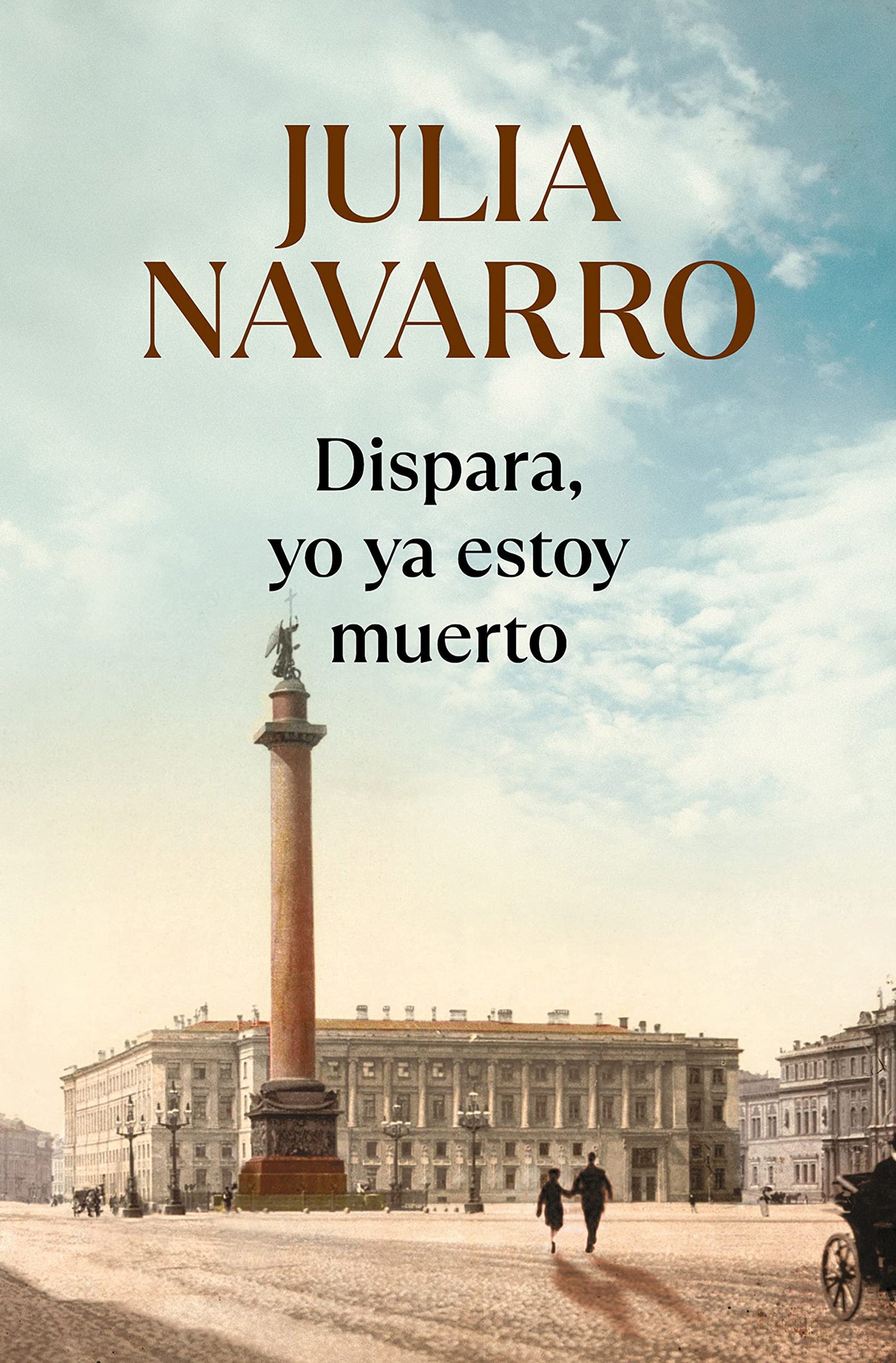 Libro: Dispara, yo ya estoy muerto (Julia Navarro)