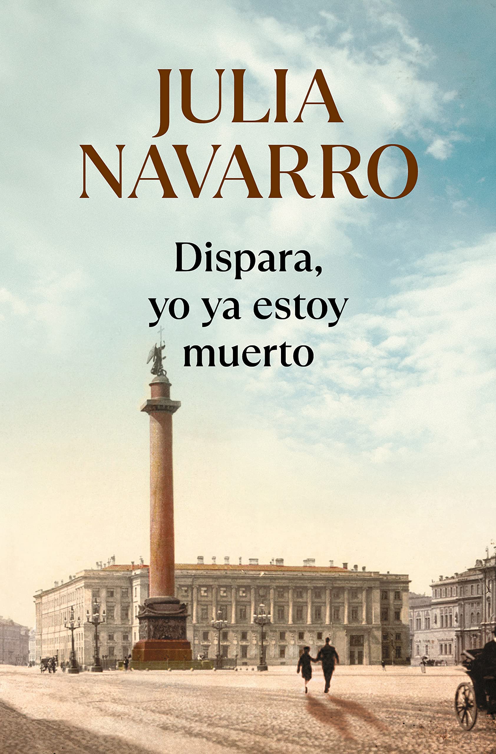 Libro: Dispara, yo ya estoy muerto (Julia Navarro)