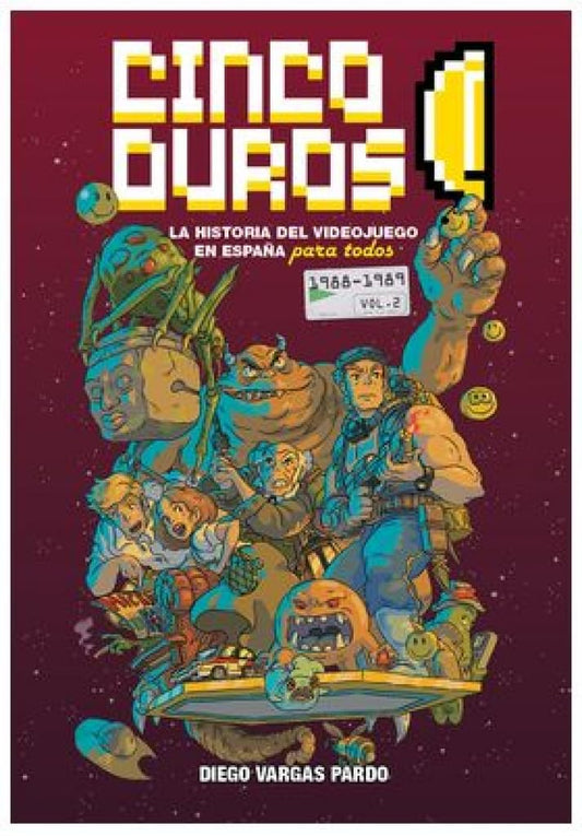 CINCO DUROS: LA HISTORIA DEL VIDEOJUEGO EN ESPAÑA PARA TODOS (VOL. 2, 1987-1989) (GAMES)