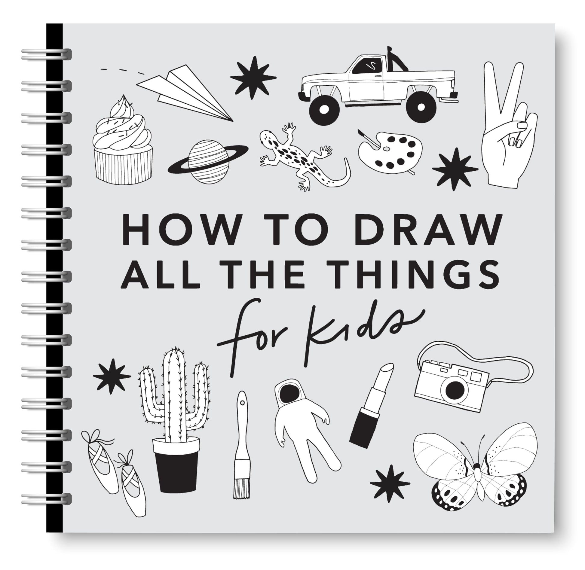All the Things: How to Draw Books for Kids with Cars, Unicorns, Dragons, Cupcakes, and More (How to Draw for Kids Series)