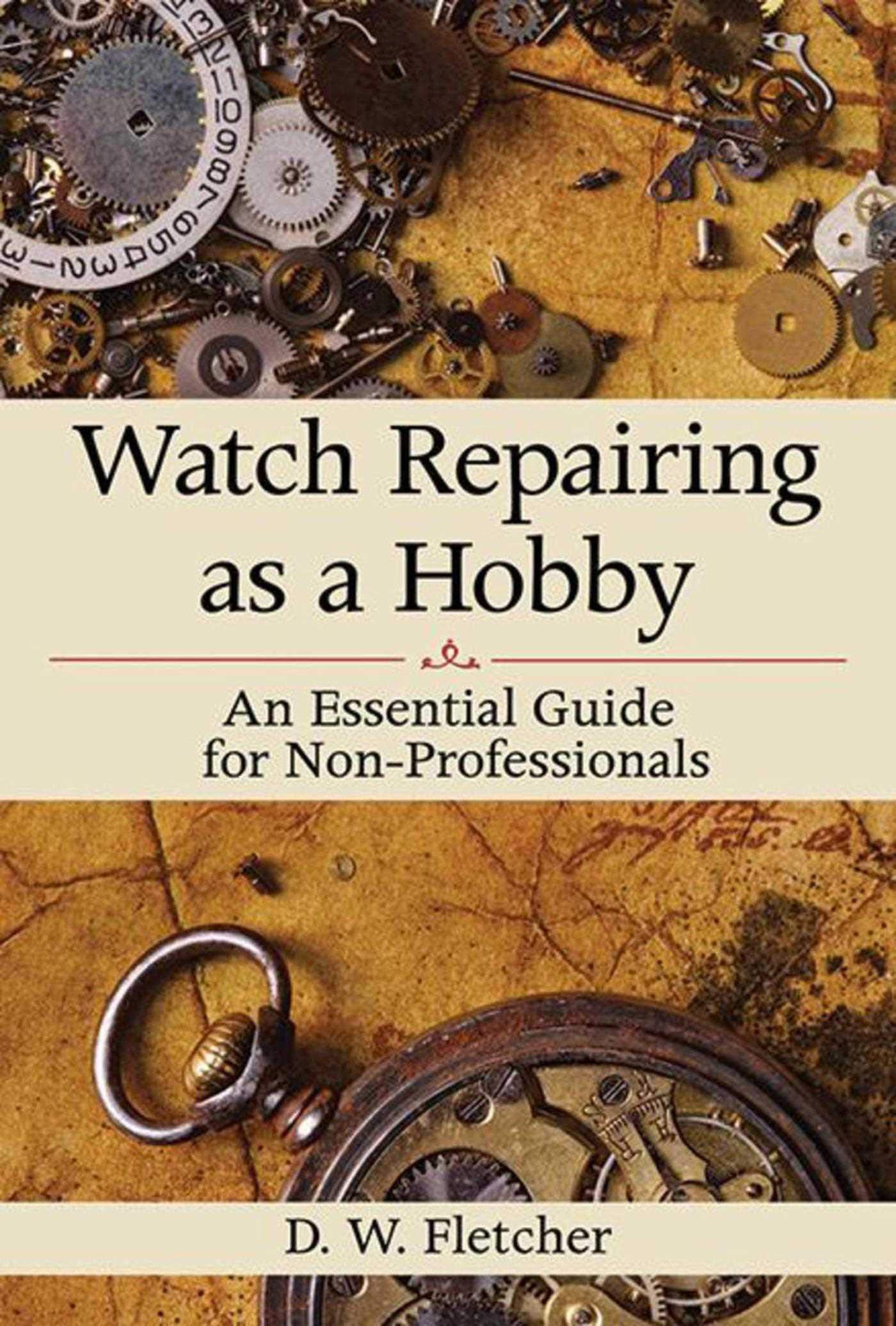 Libro: Watch Repairing as a Hobby: An Essential Guide for Non-Professionals