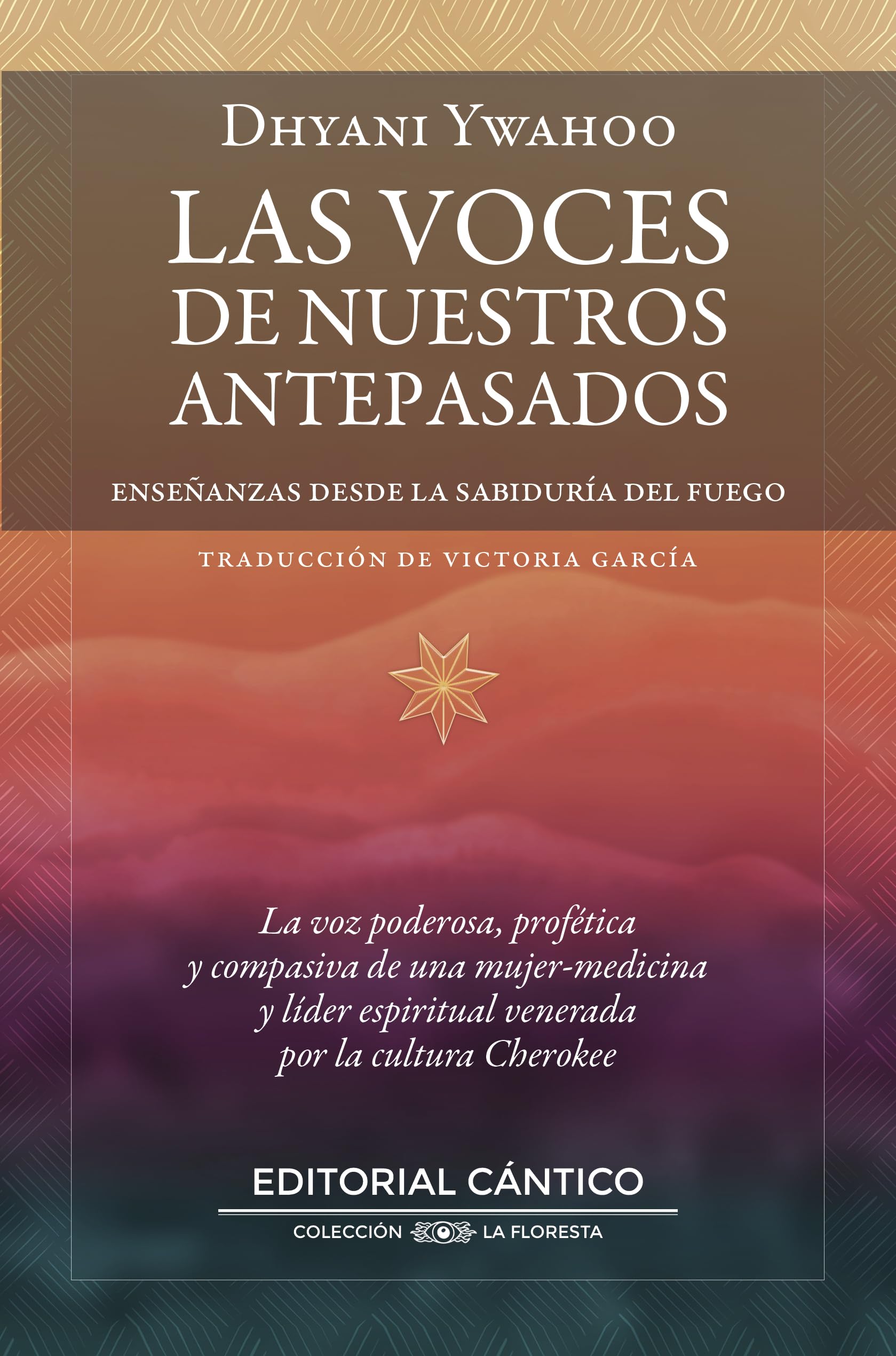 Libro: Las voces de nuestros antepasados: Enseñanzas desde la Sabiduría del Fuego (La floresta)