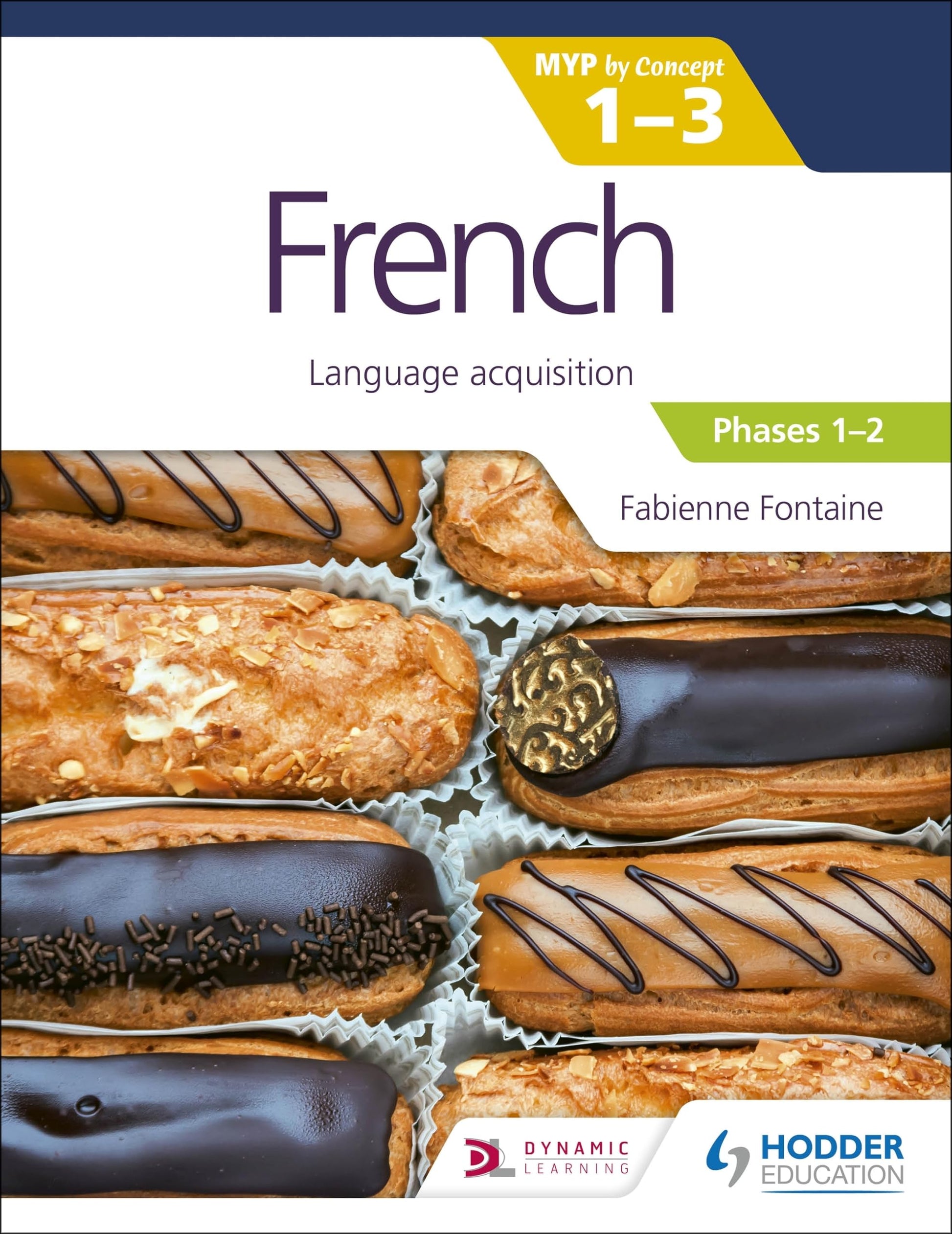 Libro: French for the IB MYP 1-3 (Emergent/Phases 1-2): MYP by Concept: Hodder Education Group