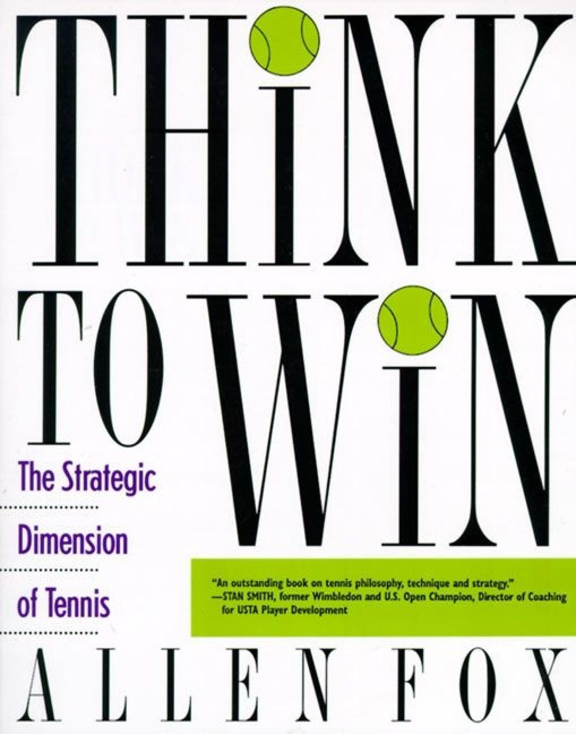 Libro: Think to Win: Strategic Dimension of Tennis, The – By a Davis Cup Winner and Coach: A Groundbreaking Mental Game Guide