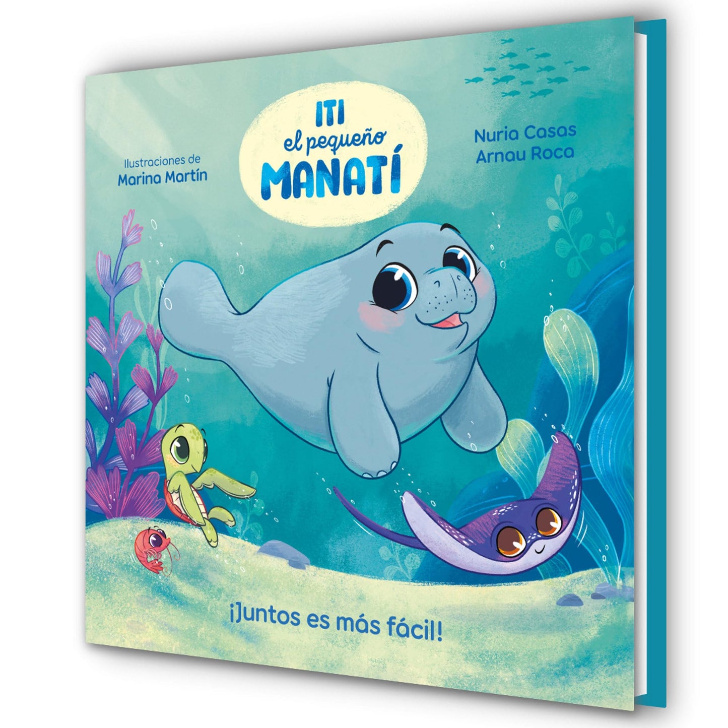 Libro: Iti, el pequeño manatí - ¡Juntos es más fácil! (Emociones, valores y hábitos)