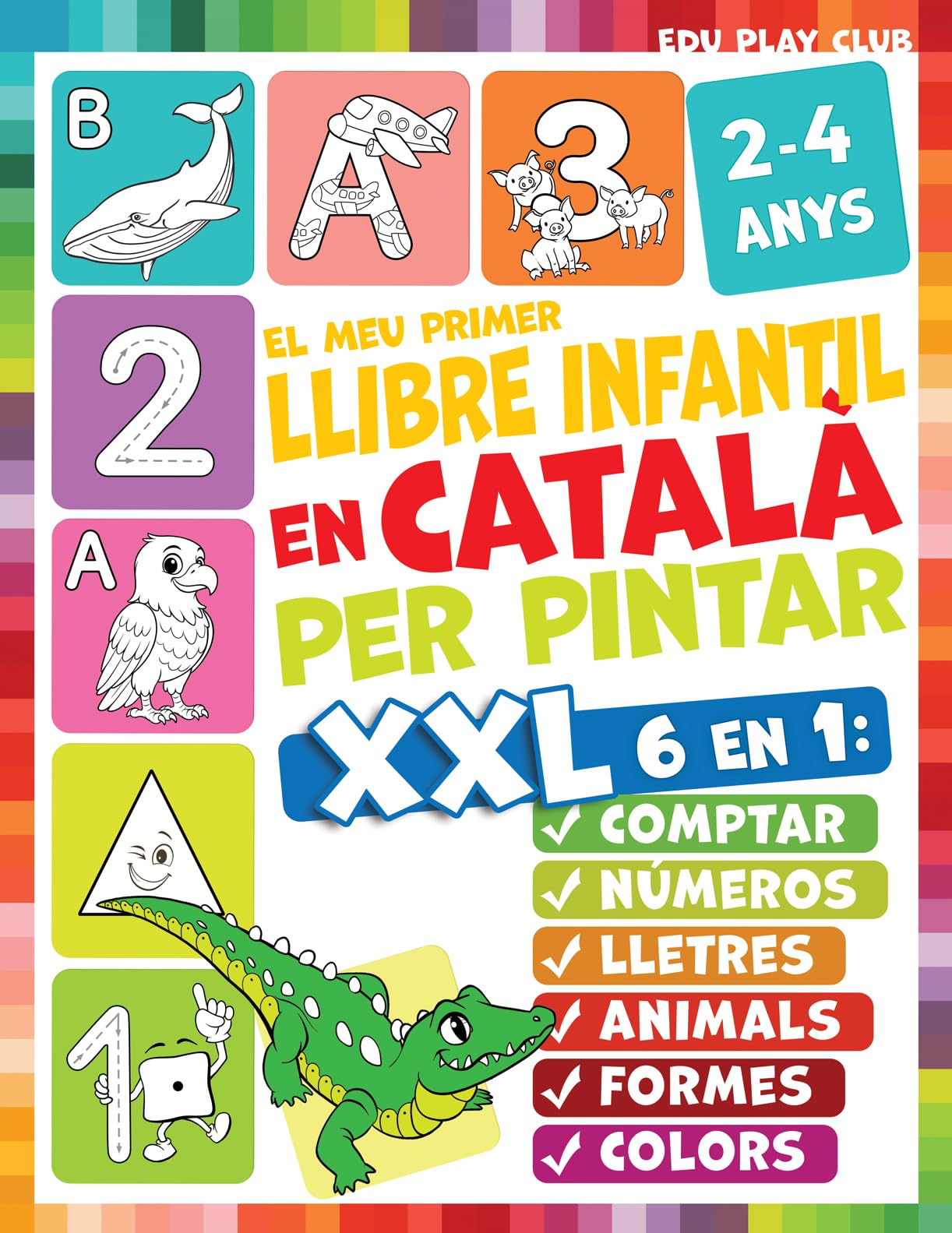 Libro: El meu primer llibre infantil en català per pintar: Quadern d’activitats XXL per aprendre jugant: números, lletres, animals, colors i formes (2–4 anys)