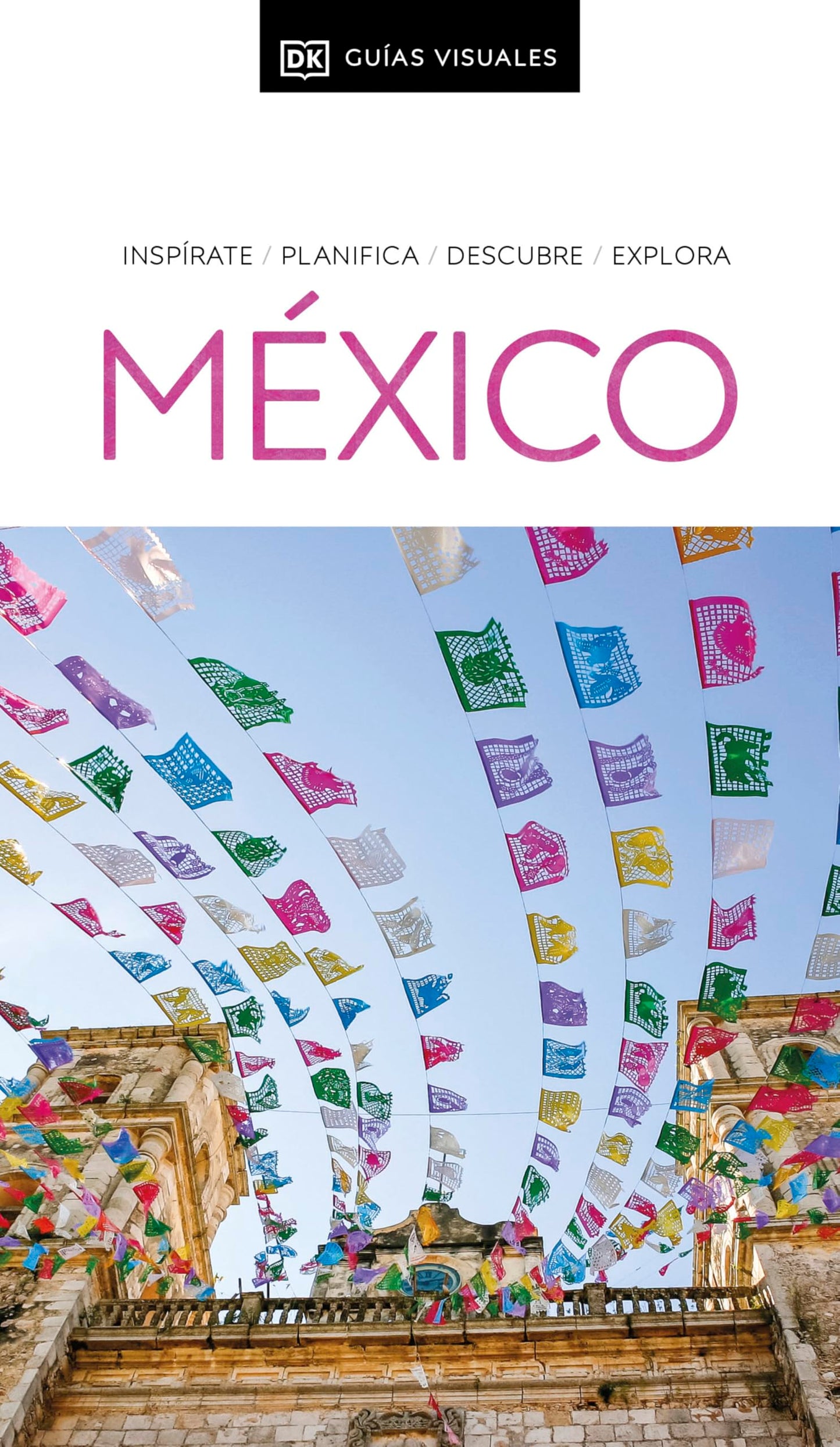 Libro: México (Guías Visuales): Inspírate, planifica, descubre, explora