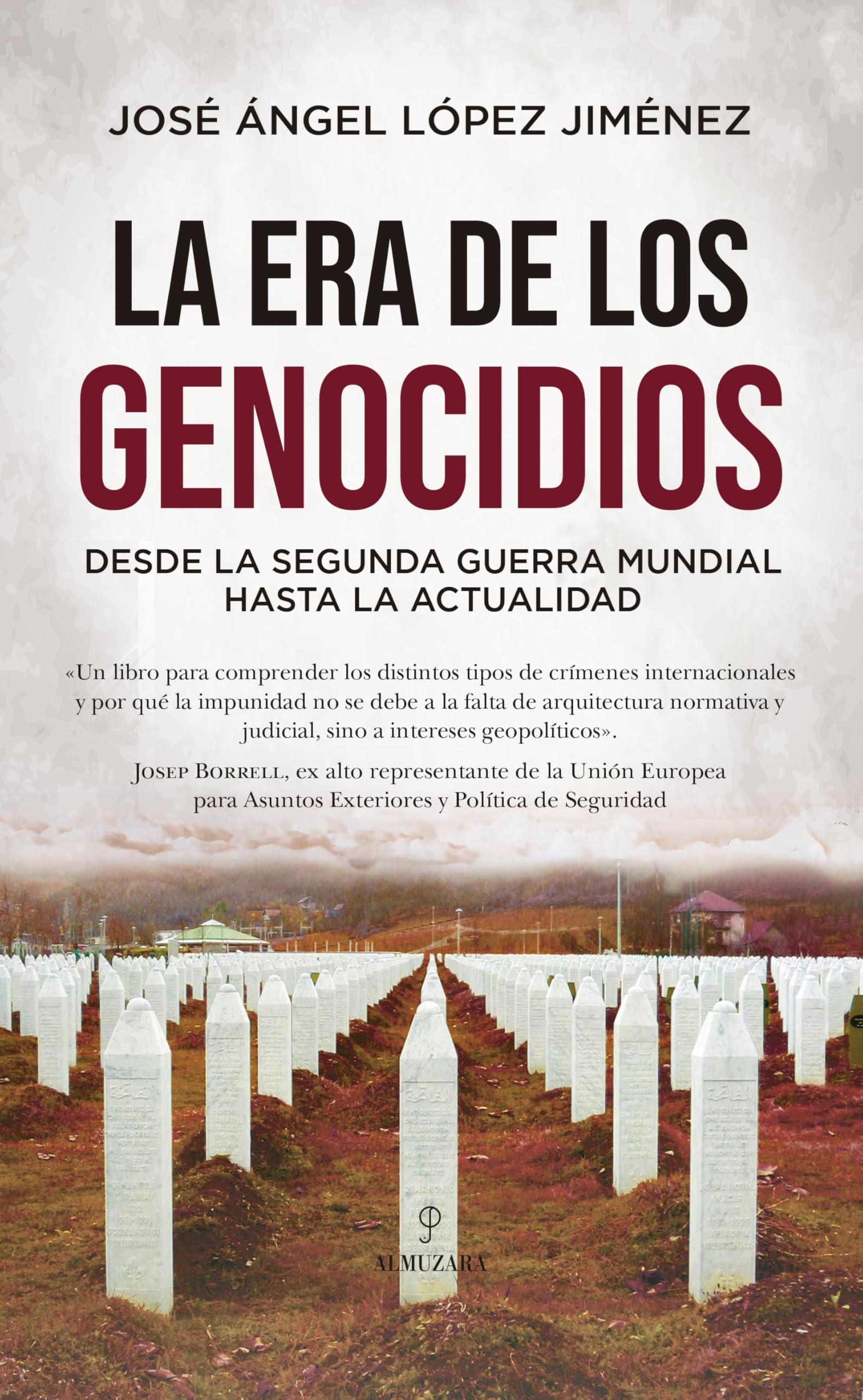 Libro: La era de los genocidios: Desde la Segunda Guerra Mundial hasta la actualidad (Spanish Edition)