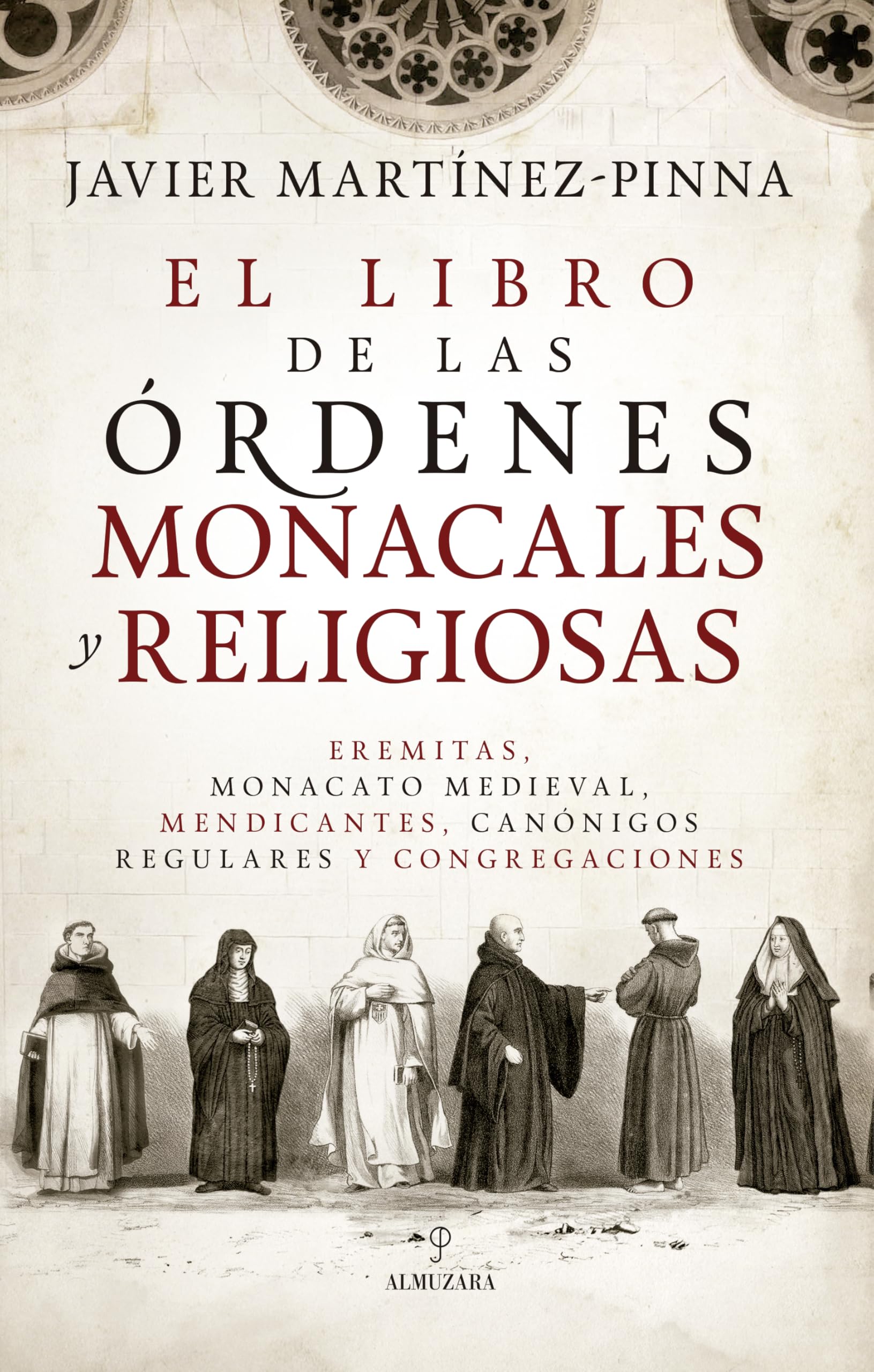 Libro: El libro de las órdenes monacales y religiosas: Eremitas, monacato medieval, mendicantes, canónigos regulares y congregaciones (Historia)