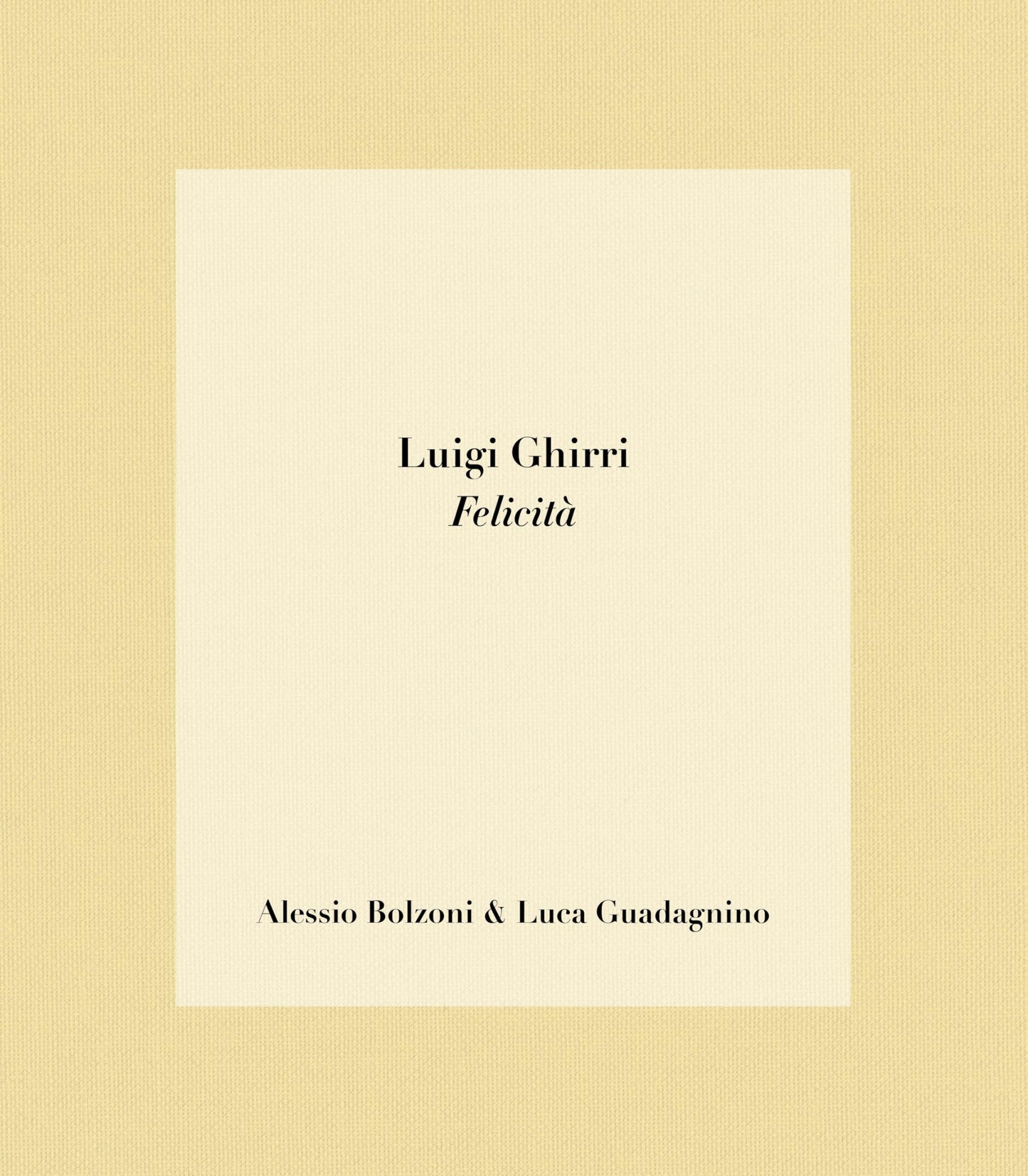 Libro: Luigi Ghirri: Felicità