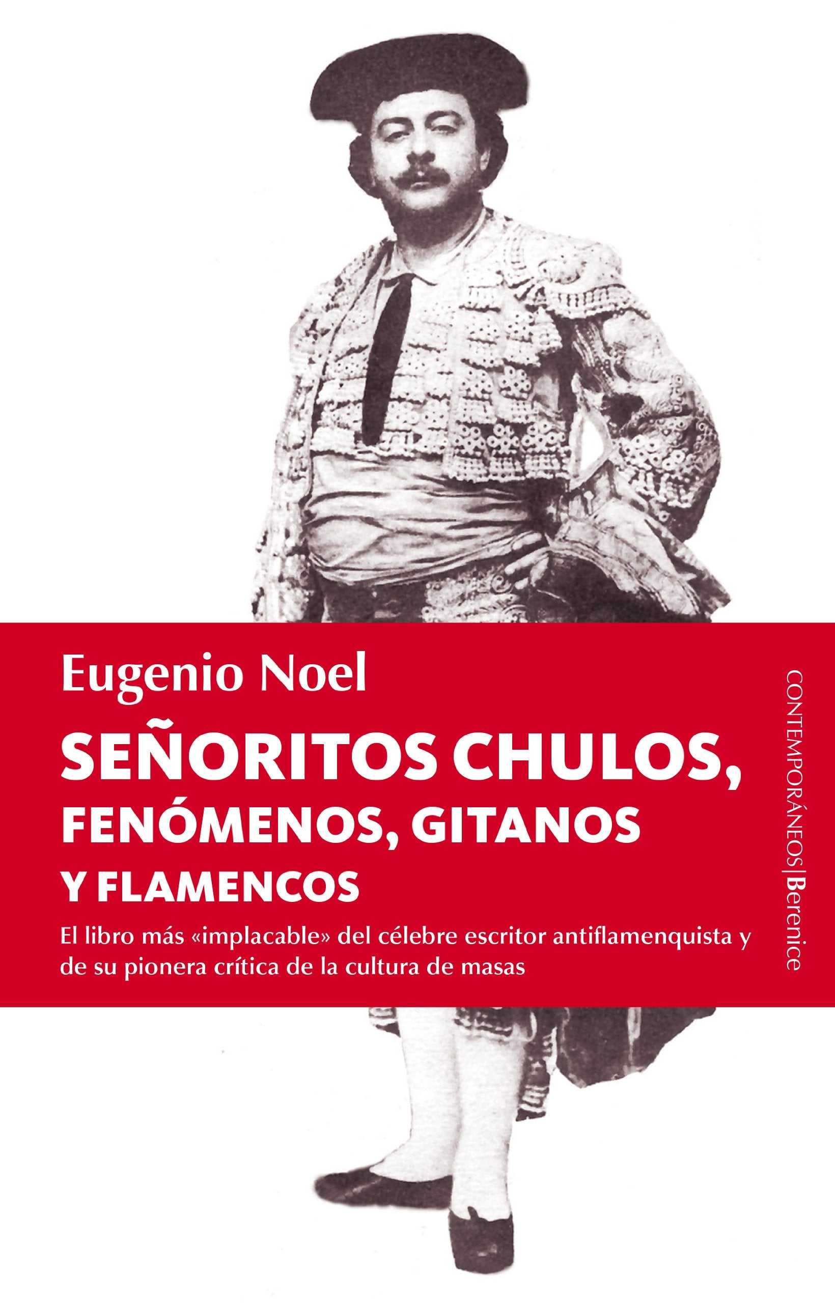 Libro: Señoritos, Chulos, Fenómenos, Gitanos Y Flamencos: 1 (Contemporaneos)