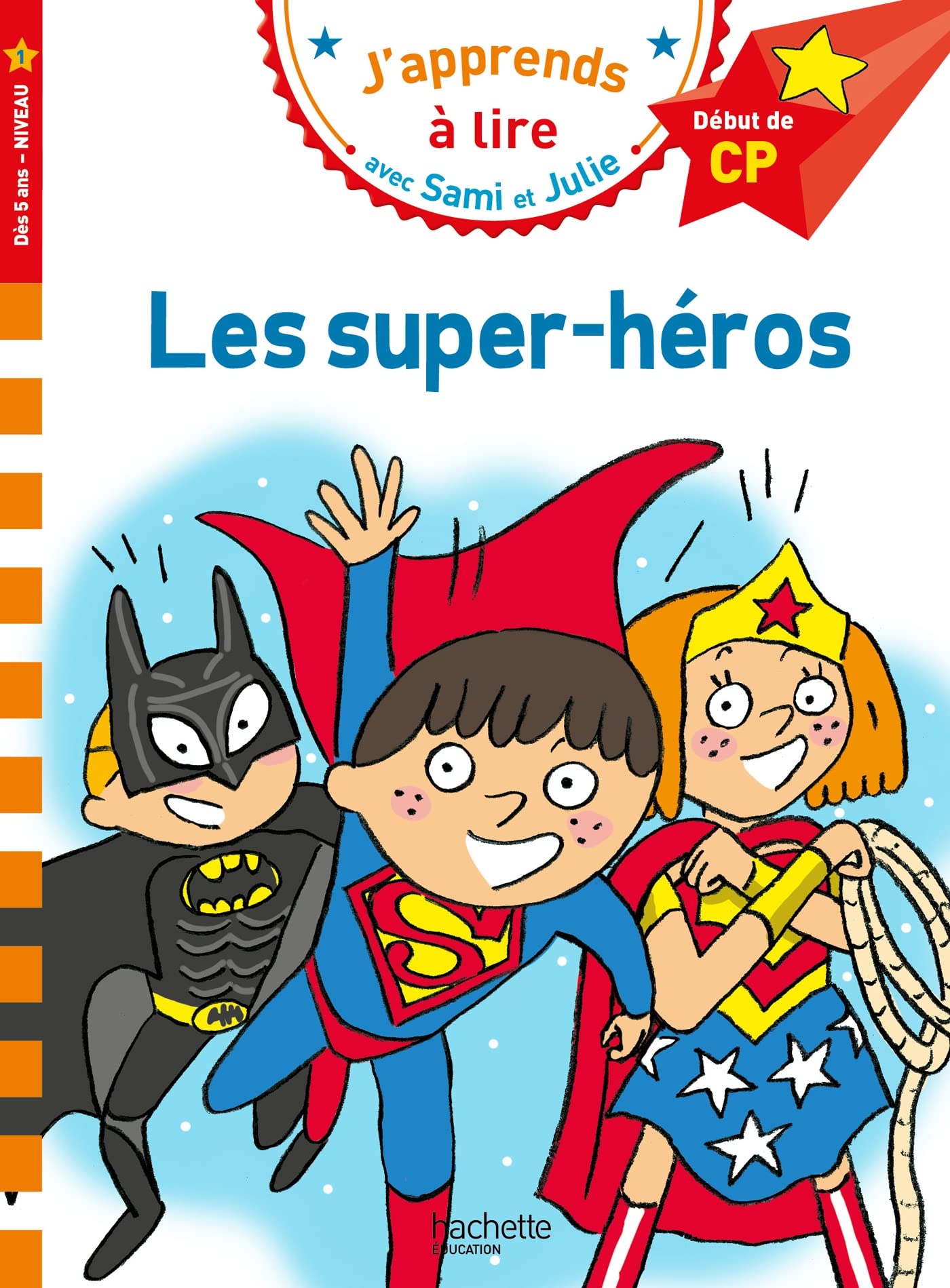 LES SUPER-HEROS: Début de CP, Niveau 1 (HACHETTE)