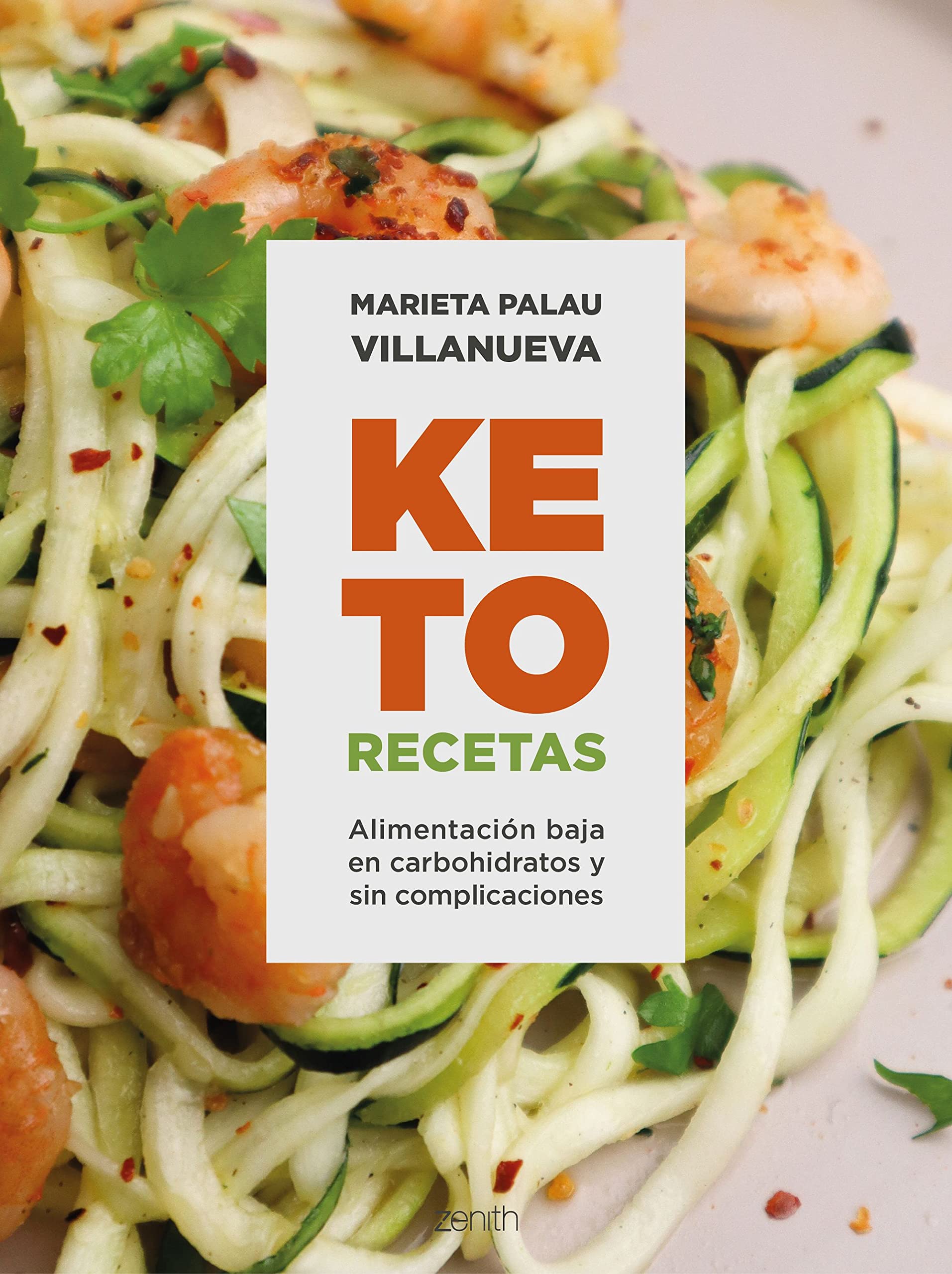 Keto recetas: Alimentación baja en carbohidratos y sin complicaciones (Zenith Food)