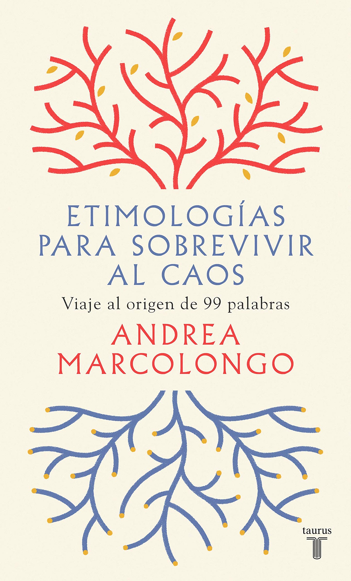 Libro: Etimologías para sobrevivir al caos: Viaje al origen de 99 palabras (Lengua y Literatura)