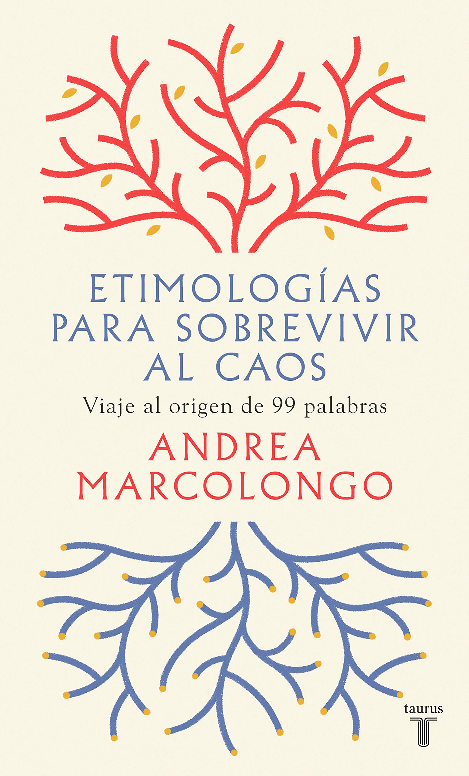 Libro: Etimologías para sobrevivir al caos: Viaje al origen de 99 palabras (Lengua y Literatura)