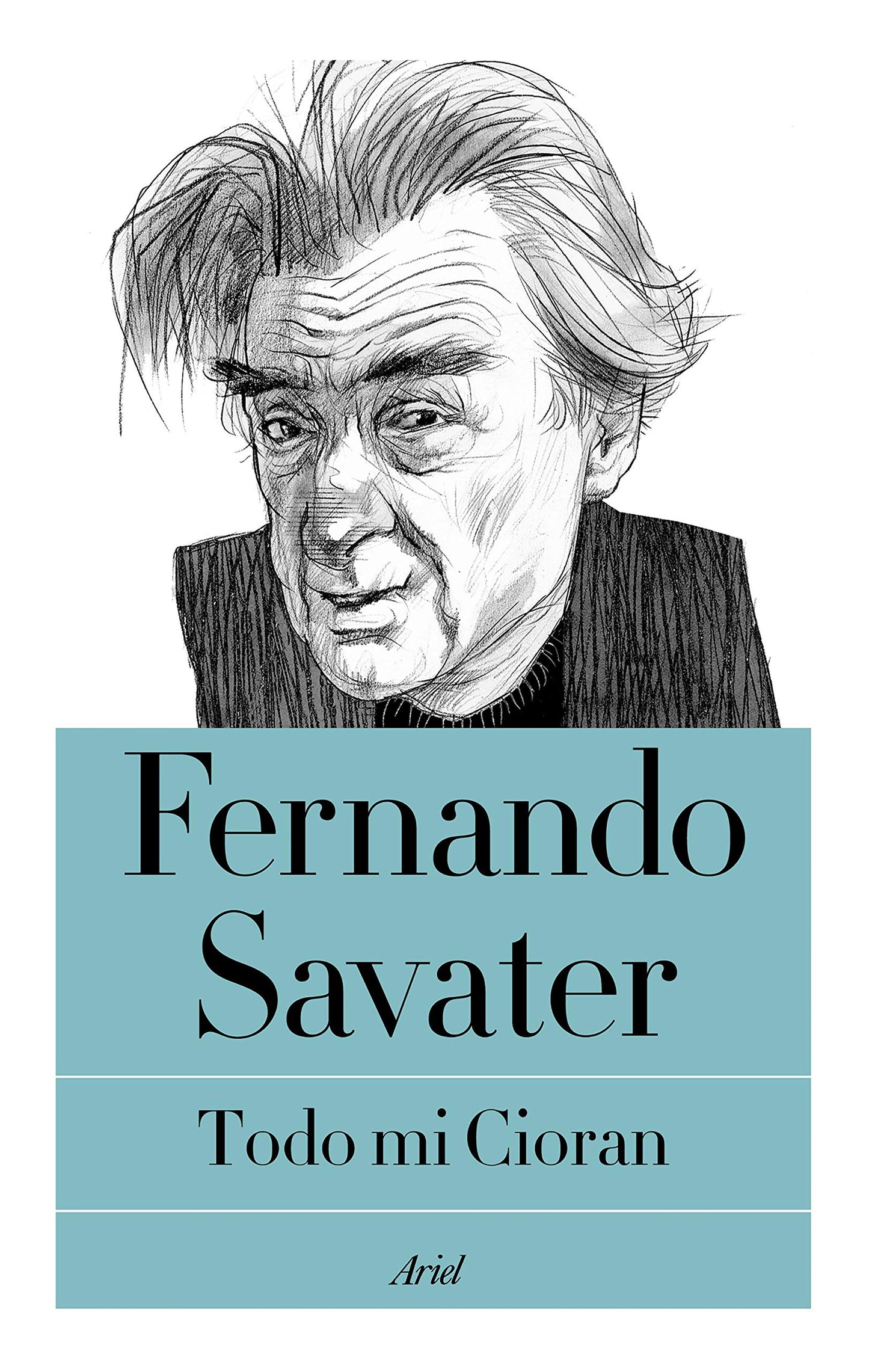 Libro: Todo mi Cioran (Biblioteca Fernando Savater)