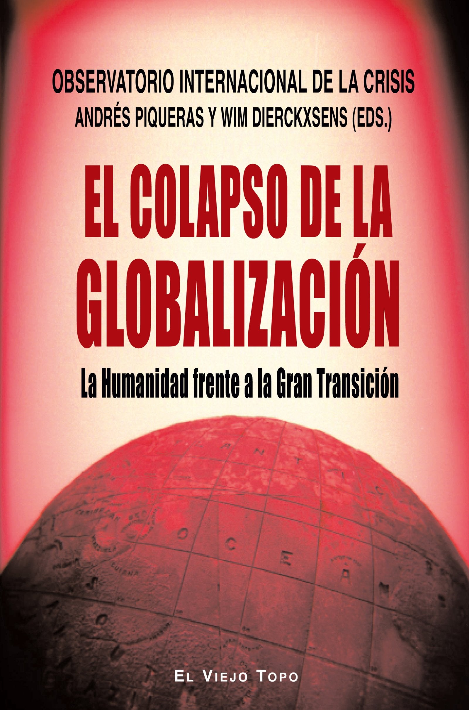 Libro: El colapso de la globalización: La humanidad frente a la Gran Transición (Ensayo) (Spanish Edition)
