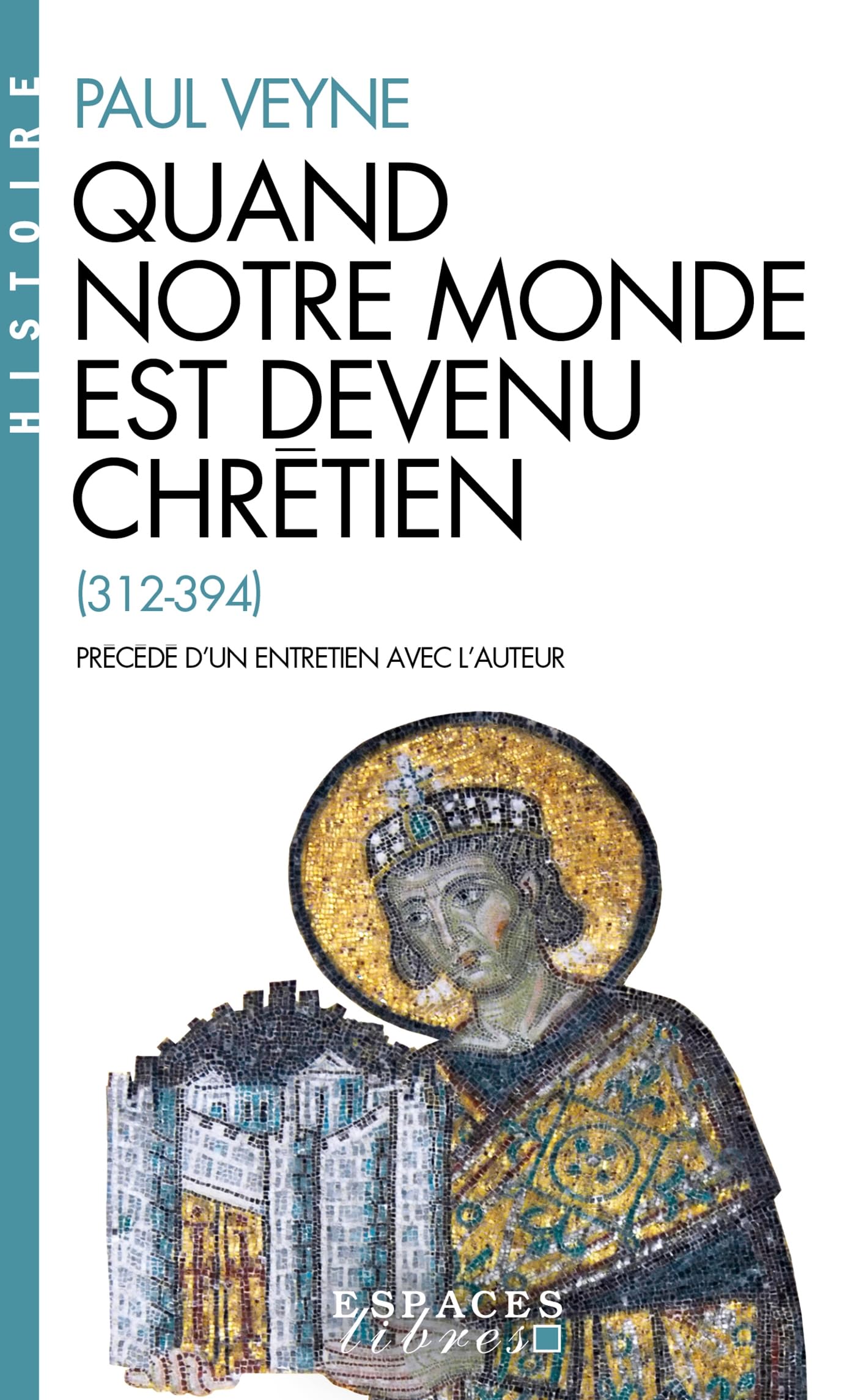 Libro: Quand notre monde est devenu chrétien (Espaces Libres - Histoire)