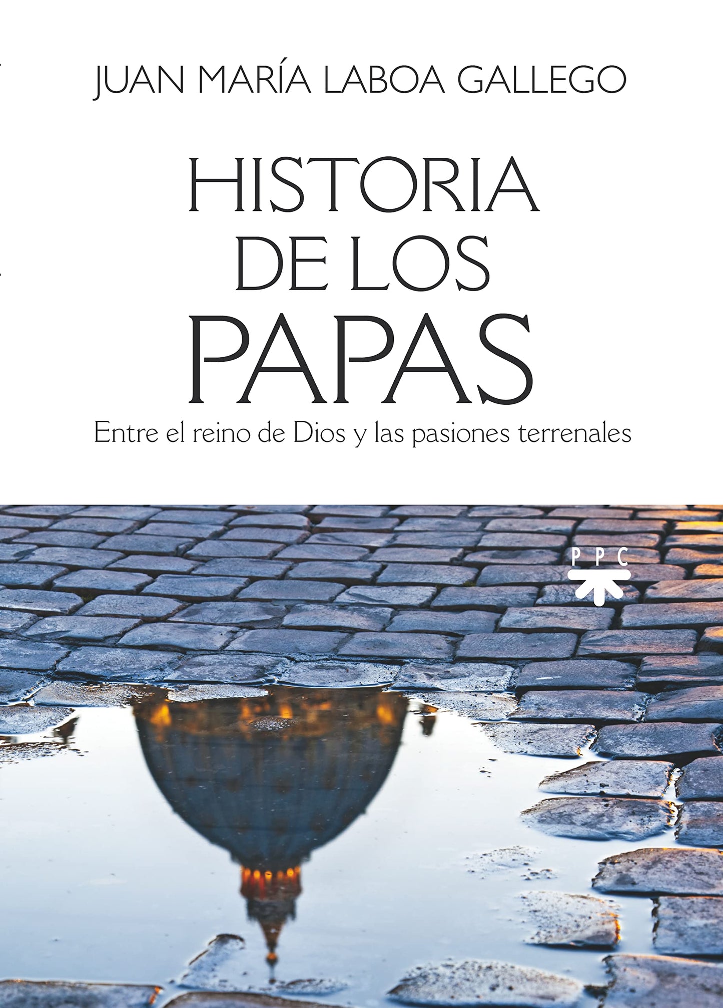 Libro: Historia de los papas: Entre el reino de Dios y las pasiones terrenales (FC)